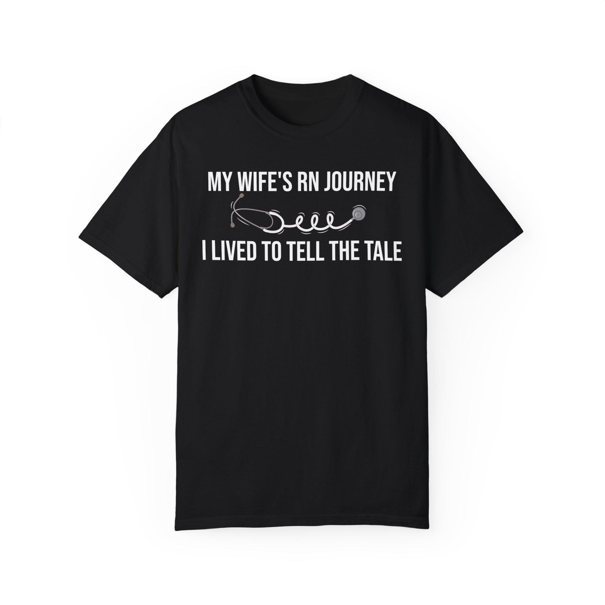 Funny RN journey t-shirt for supportive husbands - My Wife's RN Journey - I Lived to Tell the Tale.