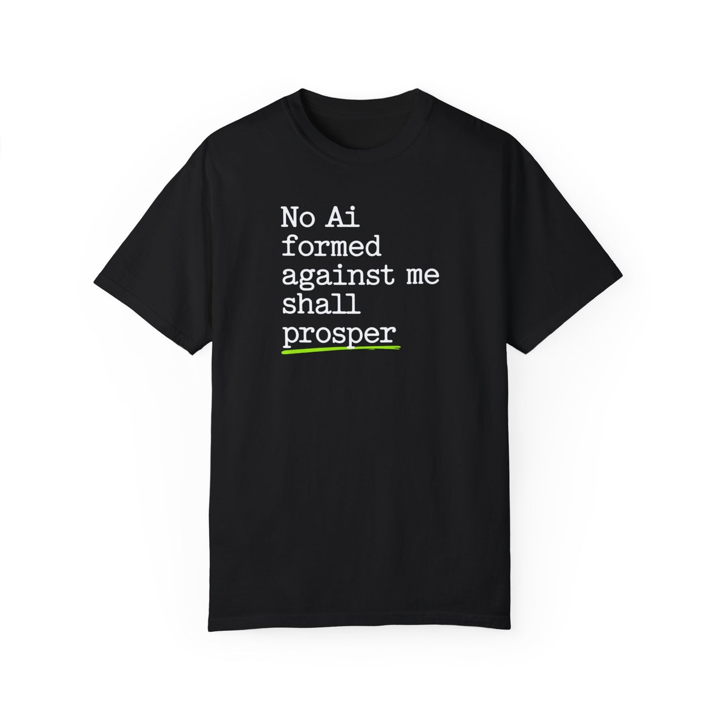 Empowering Unisex Garment-Dyed T-Shirt - 'No Ai Formed Against Me Shall Prosper'