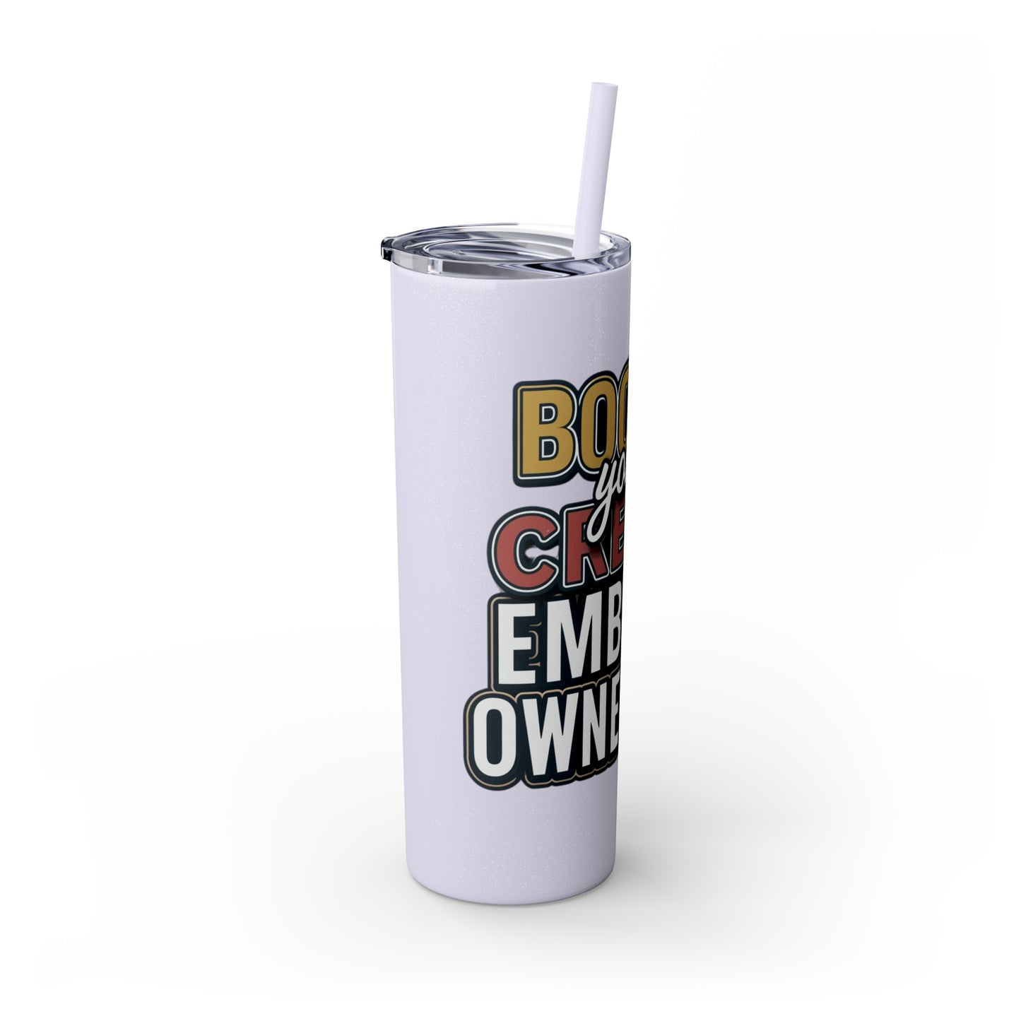 Sip Your Way to Success - Credit & Ownership Skinny Tumbler