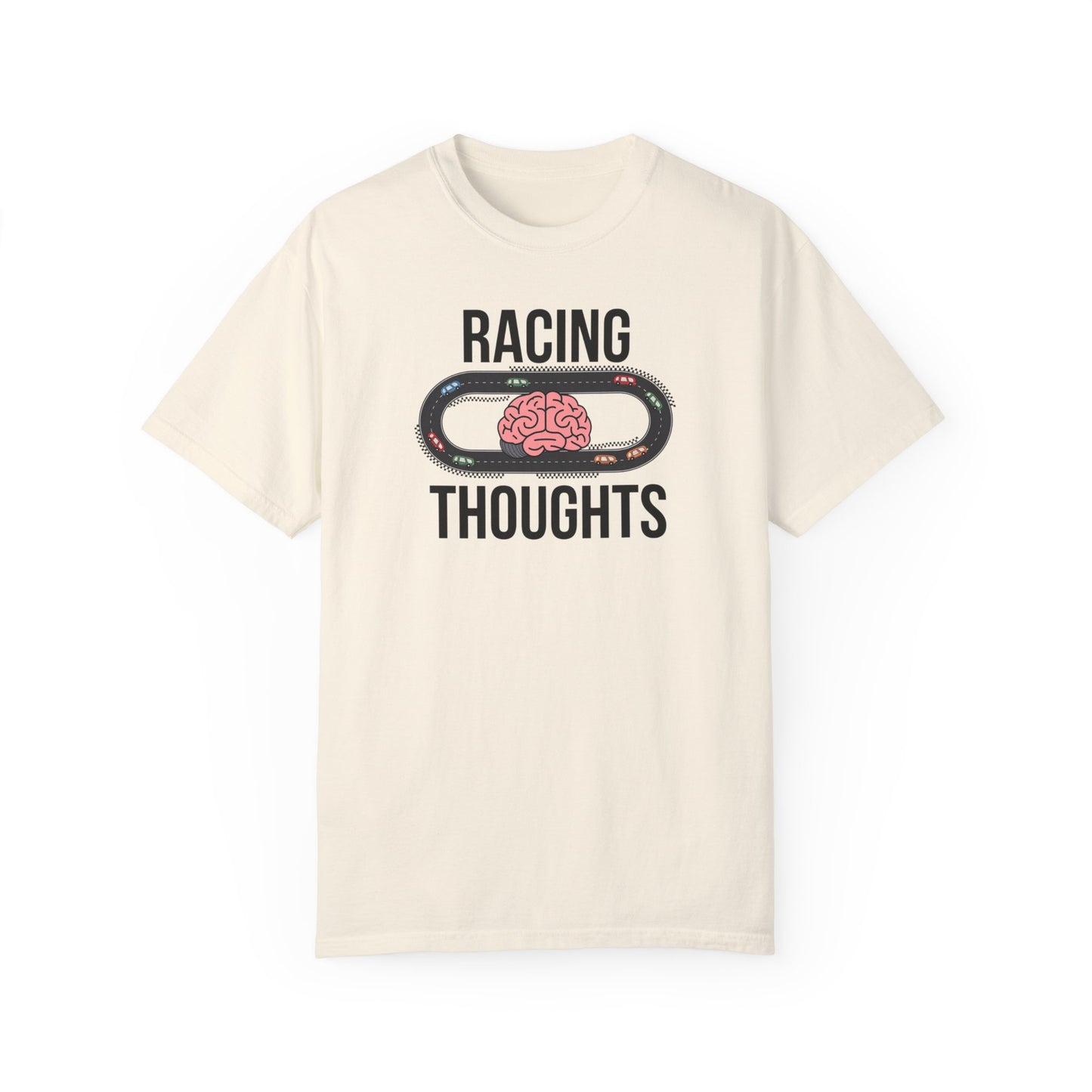 Racing Thoughts Unisex Garment-Dyed T-Shirt - Fun & Motivational Tee