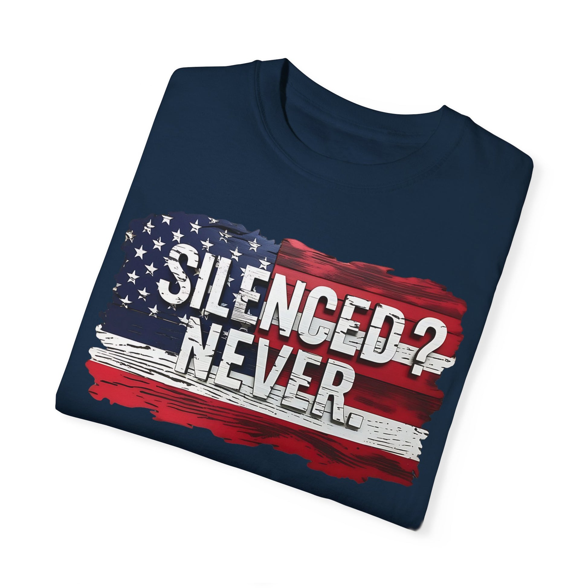 Silenced? Never. t-shirt with a distressed American flag background, featuring bold white text