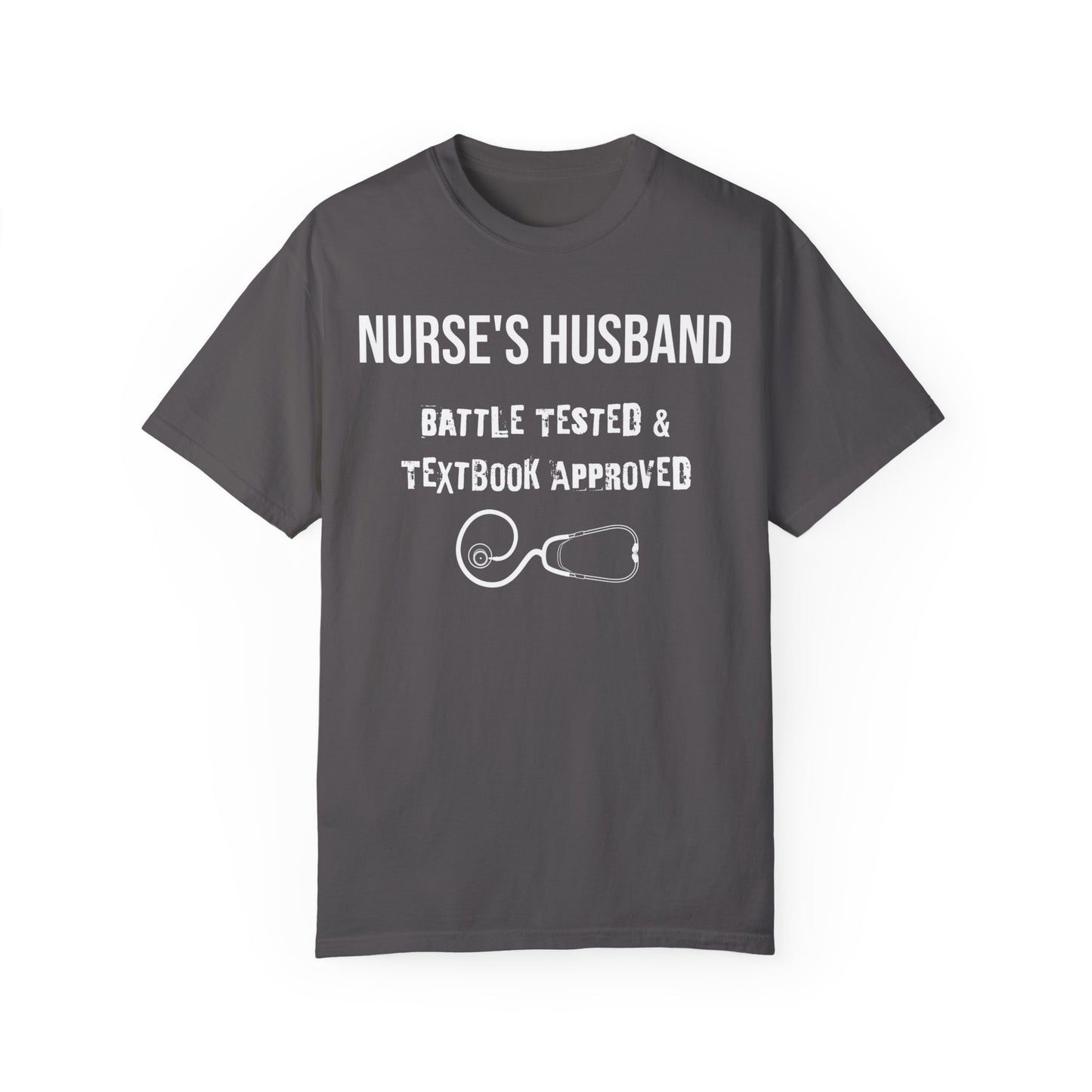 Graphic t-shirt for nurse's husband with 'Battle Tested & Textbook Approved' and 'Proud Husband of a Nurse - Still Standing After Clinicals' designs.