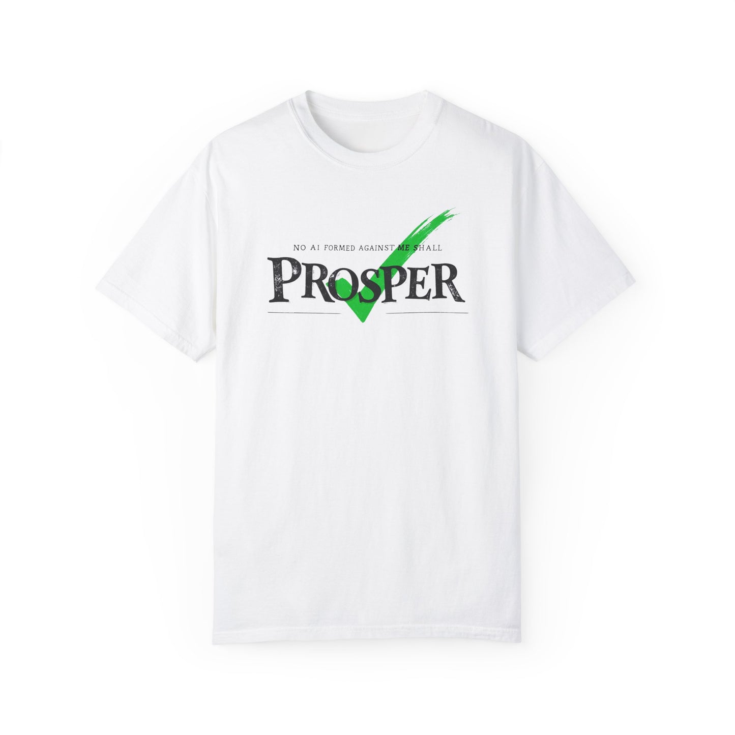 Prosper Statement T-Shirt - Unisex Garment-Dyed Tee for Inspiration & Motivation