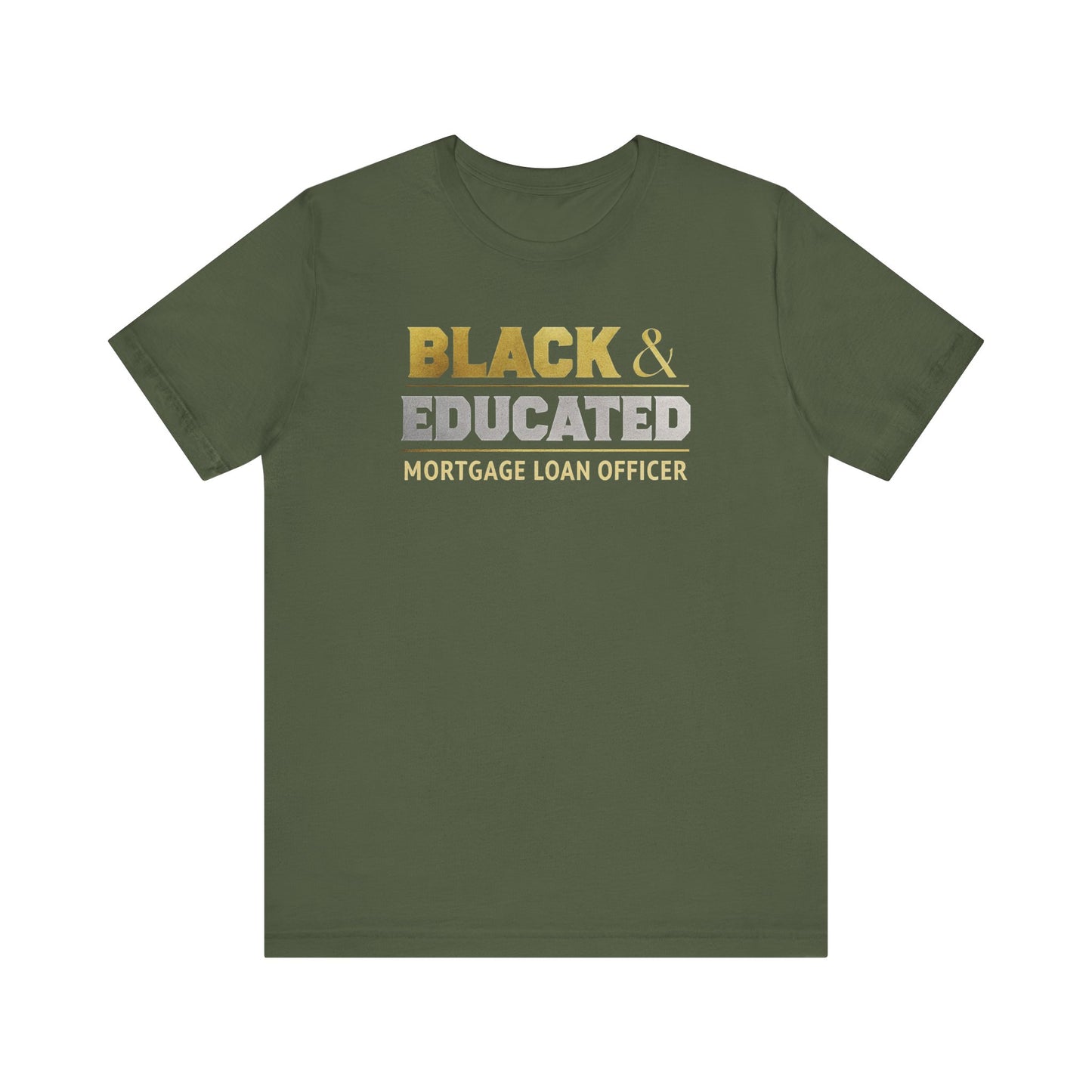 Empowerment in Finance: Bold Black & Educated Mortgage Pro Tees