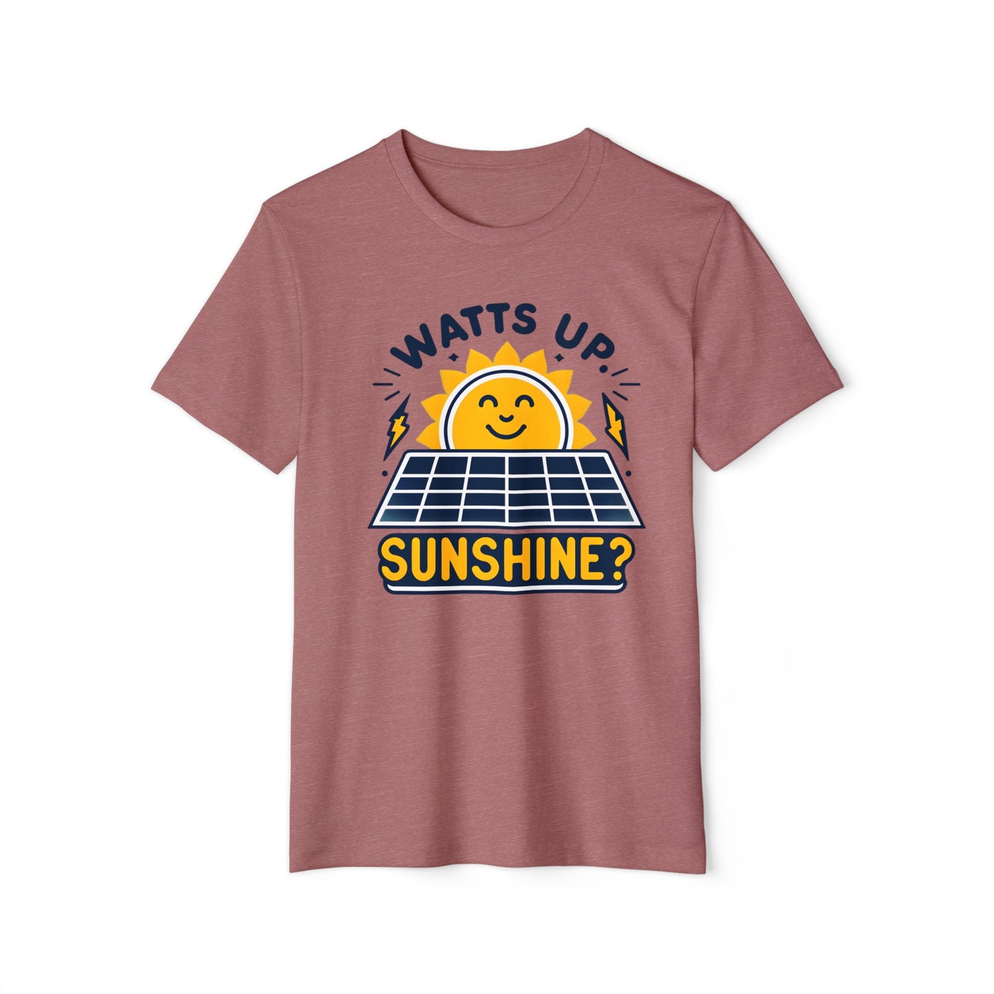 Watts Up Sunshine? Eco-Friendly Solar Power Tee - 100% Organic Cotton