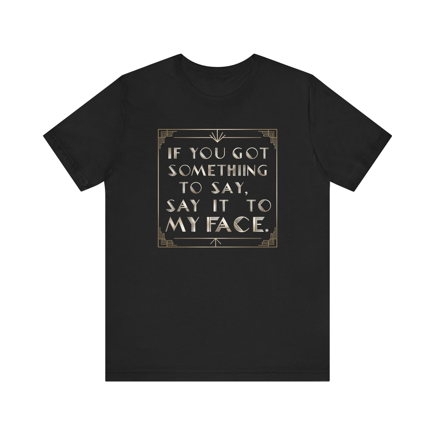 Bold 'Say It to My Face' T-Shirt Collection - Vintage Political Humor and Cat Lover Gift Tee