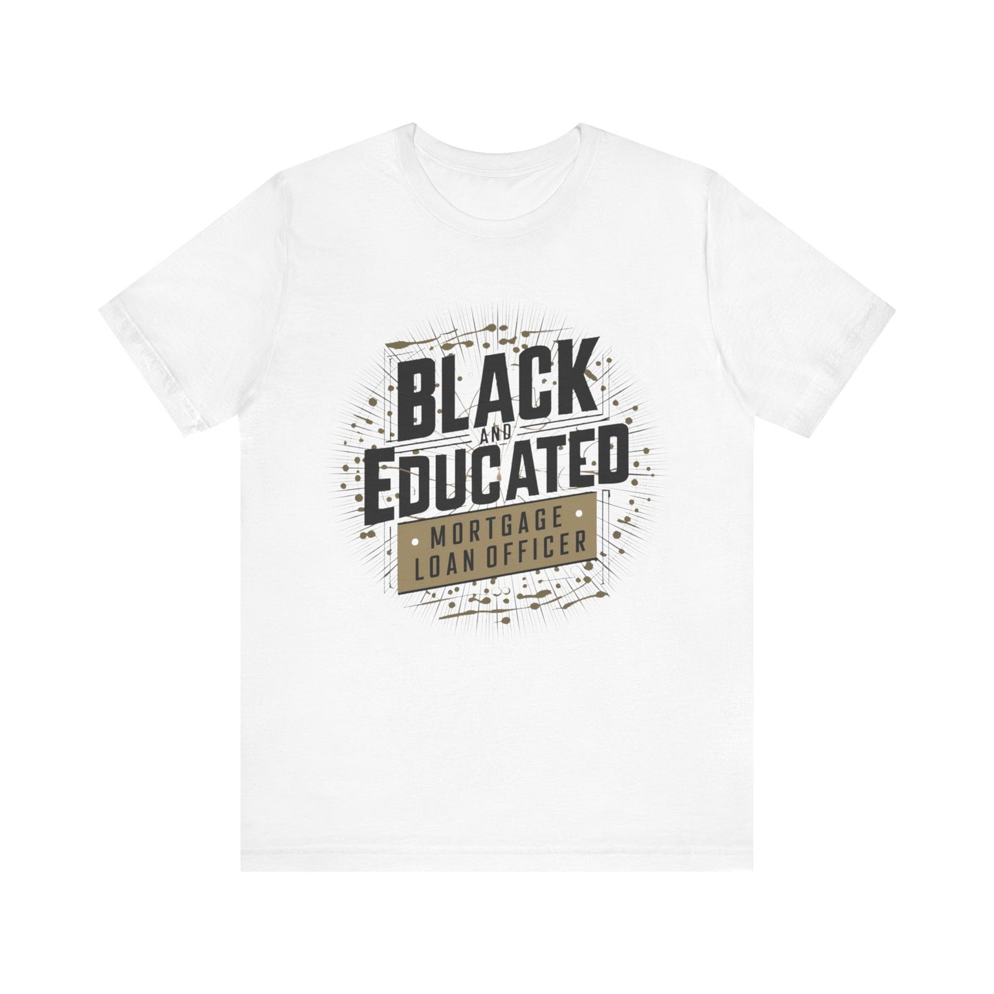 Empowerment in Finance: Bold Black & Educated Mortgage Pro Tees