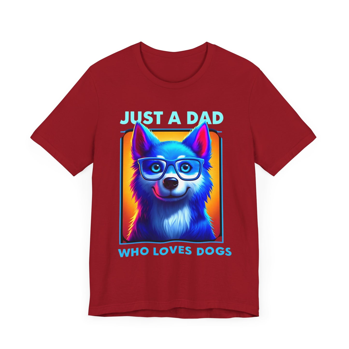 T-shirt featuring a vibrant and colorful graphic of a dog wearing glasses, with the text "Just a Dad Who Loves Dogs" prominently displayed. Perfect for dog dads and Father's Day gifts.