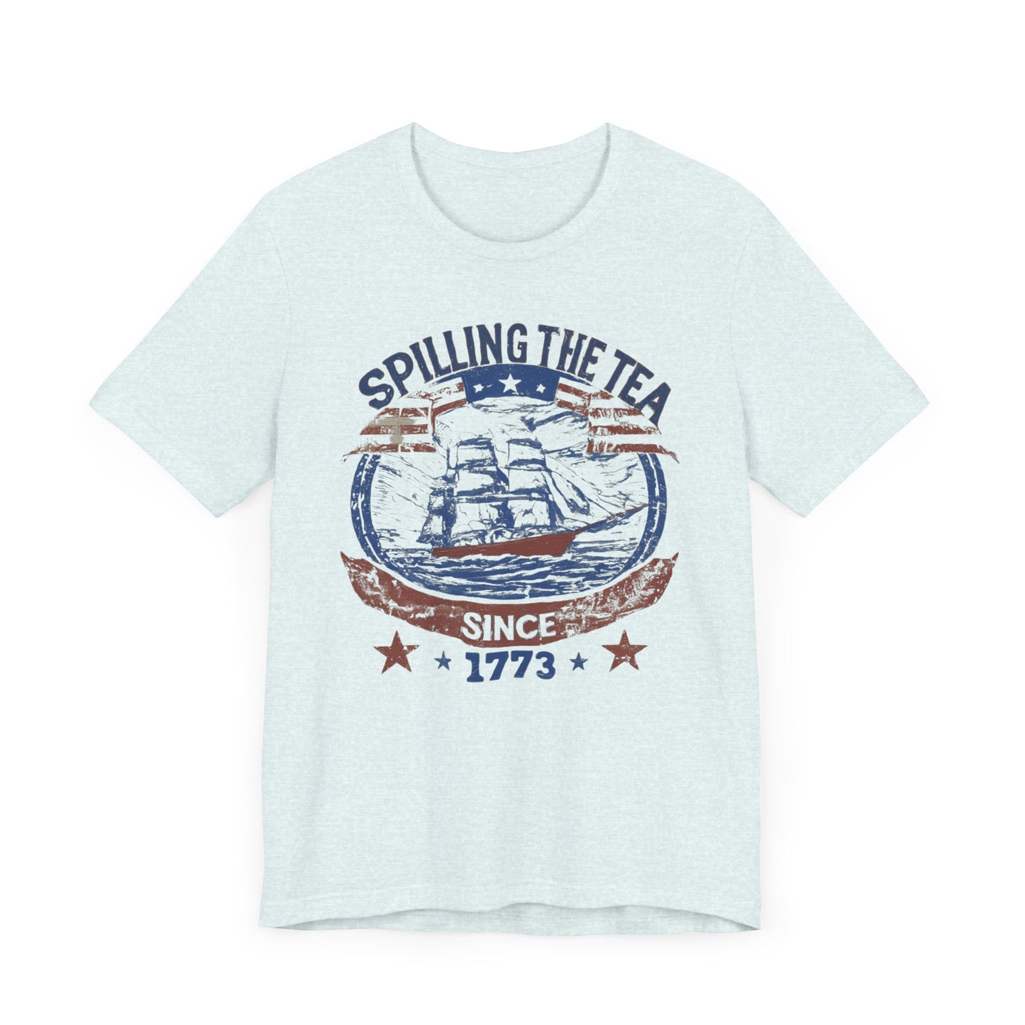 Various t-shirts featuring the text "Spilling the Tea Since 1773" with vintage-inspired graphics of ships and patriotic elements.