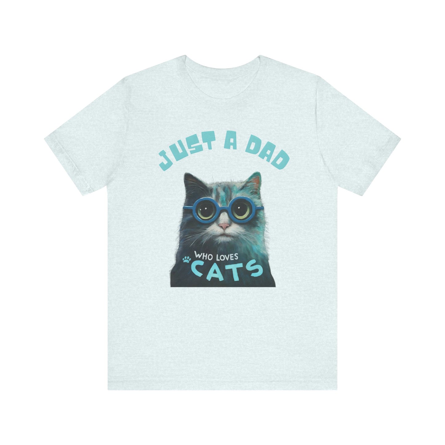 Just a Dad Who Loves Cats: The Perfect Father's Day Gift for Cat-Loving Dads!