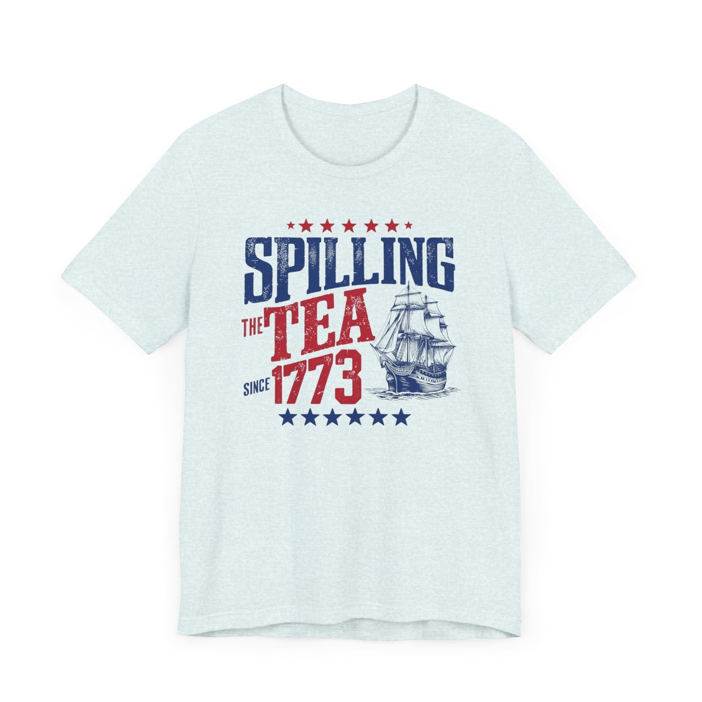 Various t-shirts featuring the text "Spilling the Tea Since 1773" with vintage-inspired graphics of ships and patriotic elements.