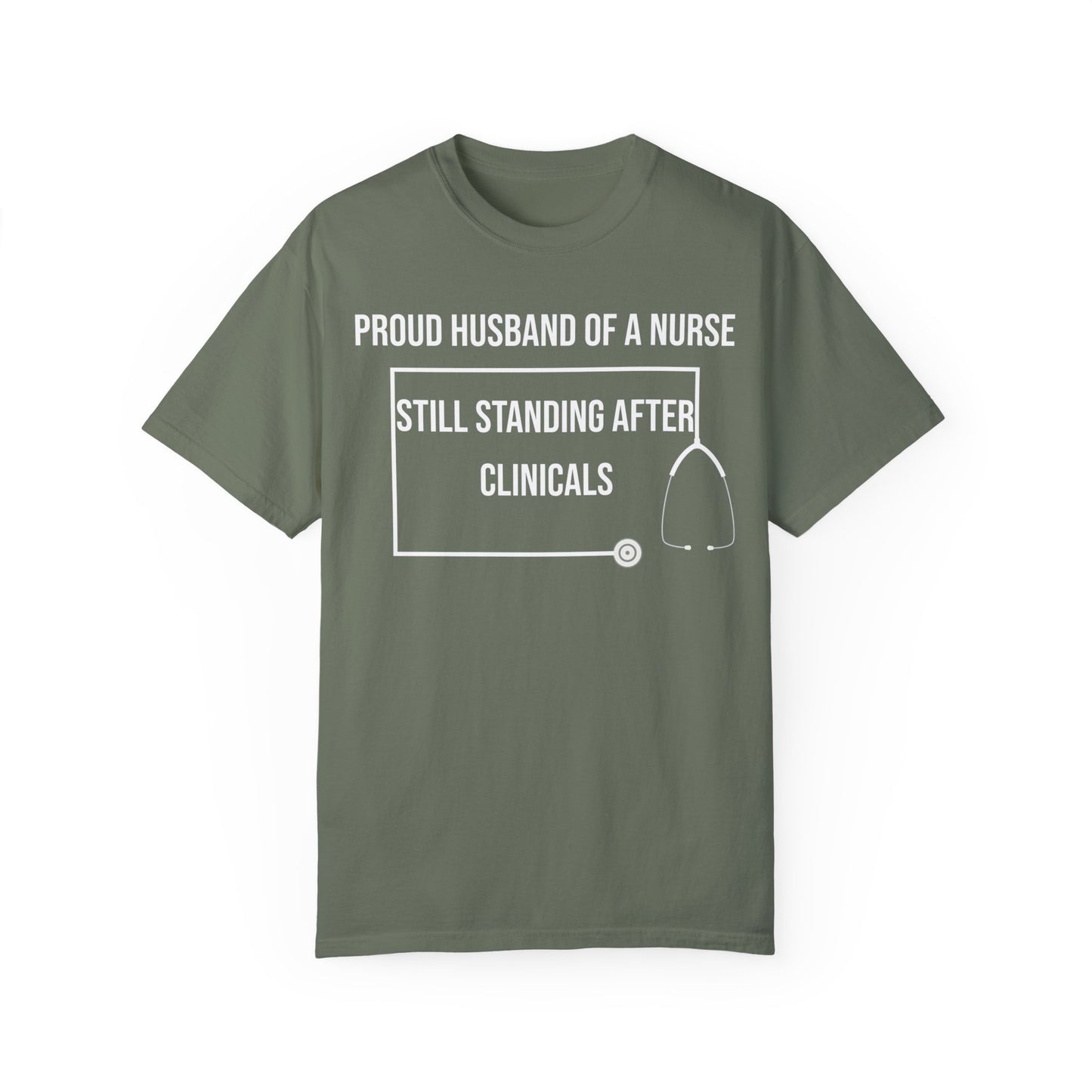 Graphic t-shirt for nurse's husband with 'Battle Tested & Textbook Approved' and 'Proud Husband of a Nurse - Still Standing After Clinicals' designs.