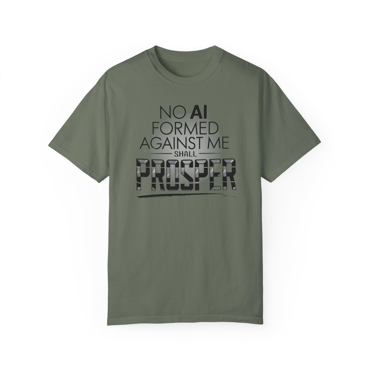 Inspirational Unisex Garment-Dyed T-shirt - "No AI Formed Against Me Shall Prosper"