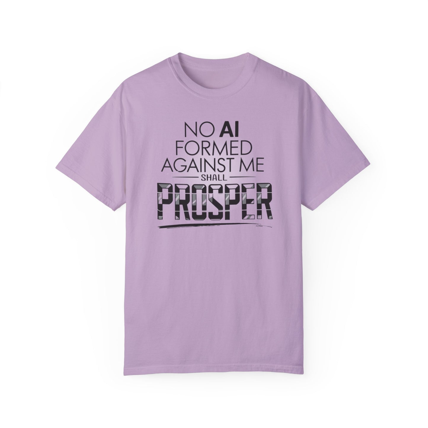 Inspirational Unisex Garment-Dyed T-shirt - "No AI Formed Against Me Shall Prosper"