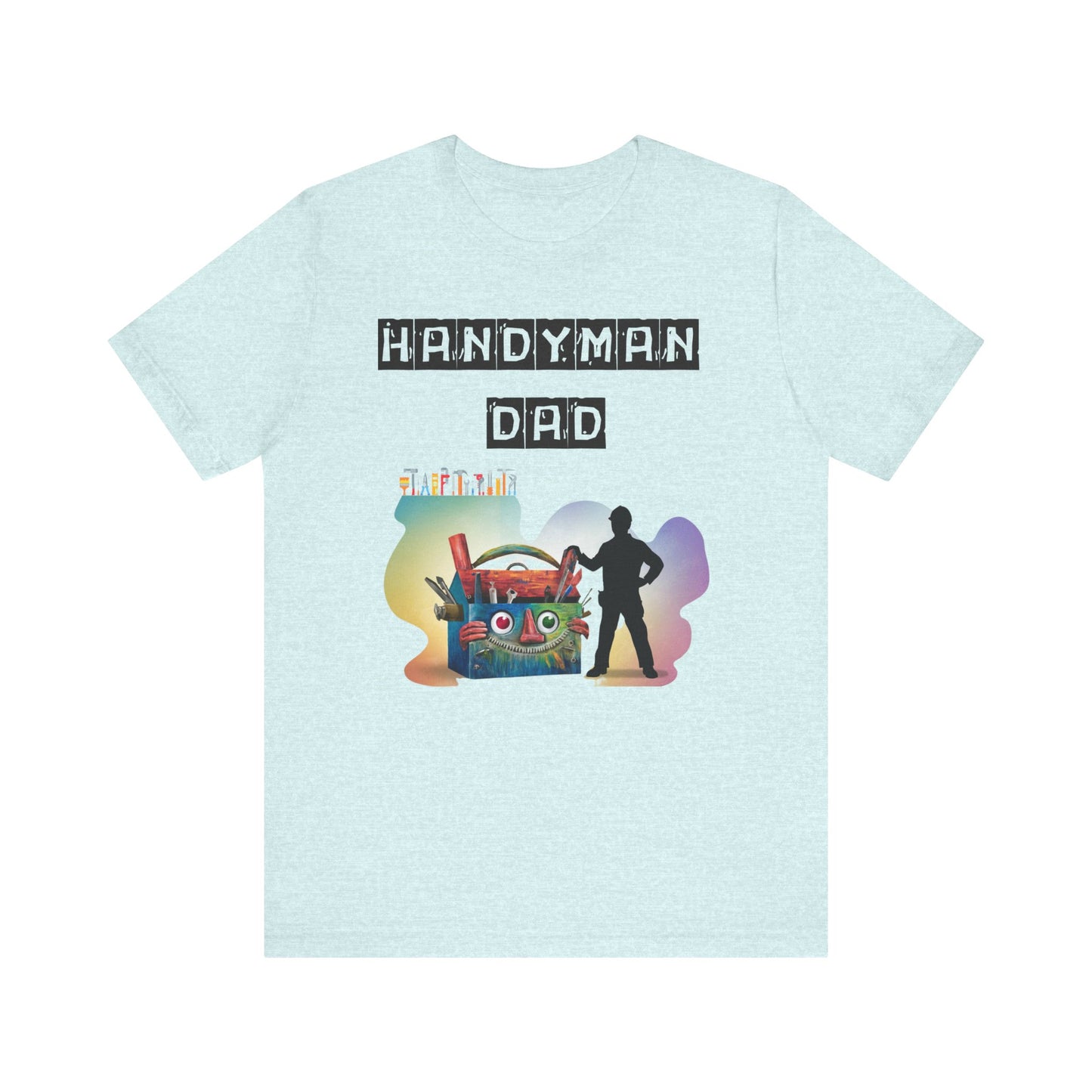 Handyman Dad T-Shirt - Perfect Father's Day Gift for the DIY Dad!