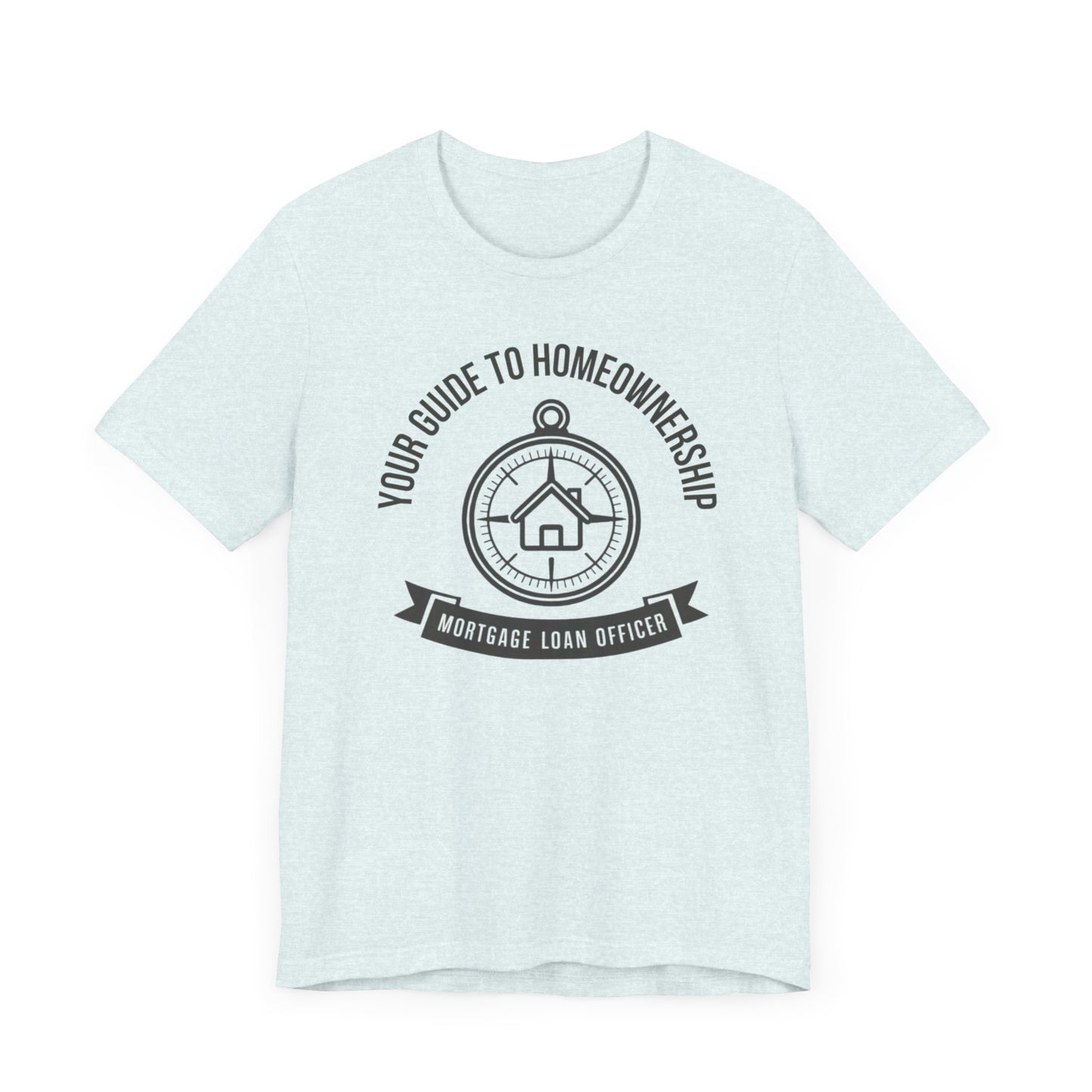 Your Guide to Homeownership t-shirt with a compass design, perfect for mortgage loan officers and real estate professionals.