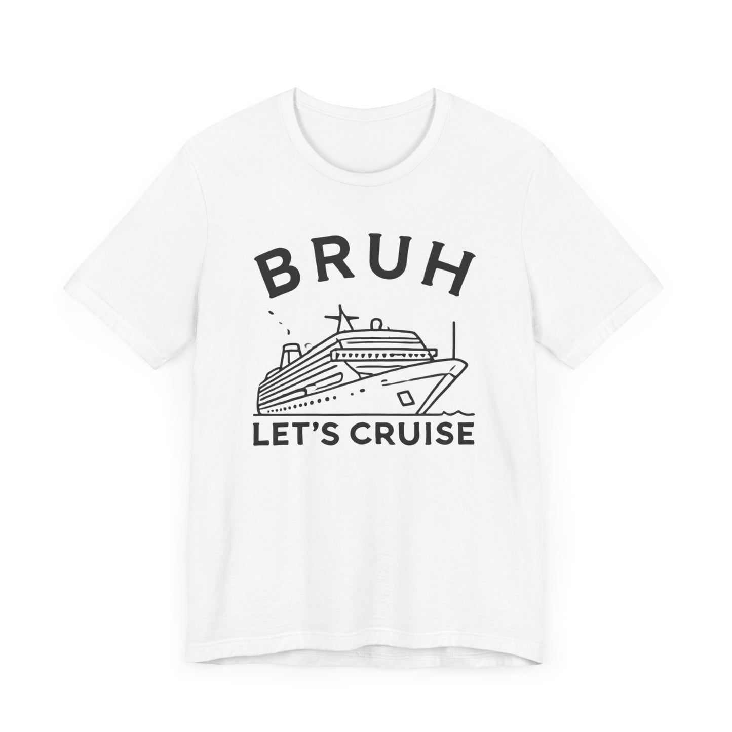 Funny 'Bruh, Let's Cruise' t-shirt with cruise ship graphic, perfect for cruise enthusiasts and vacation travelers.