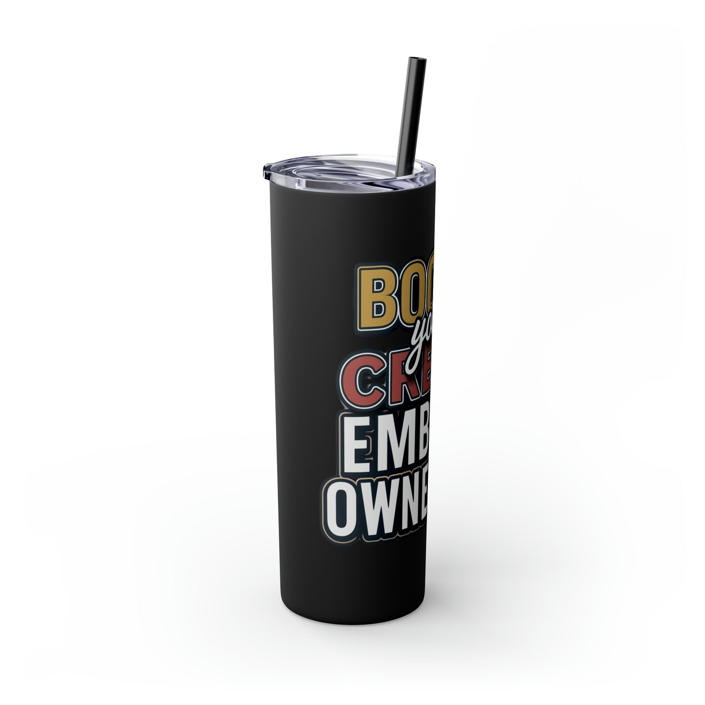 Sip Your Way to Success - Credit & Ownership Skinny Tumbler