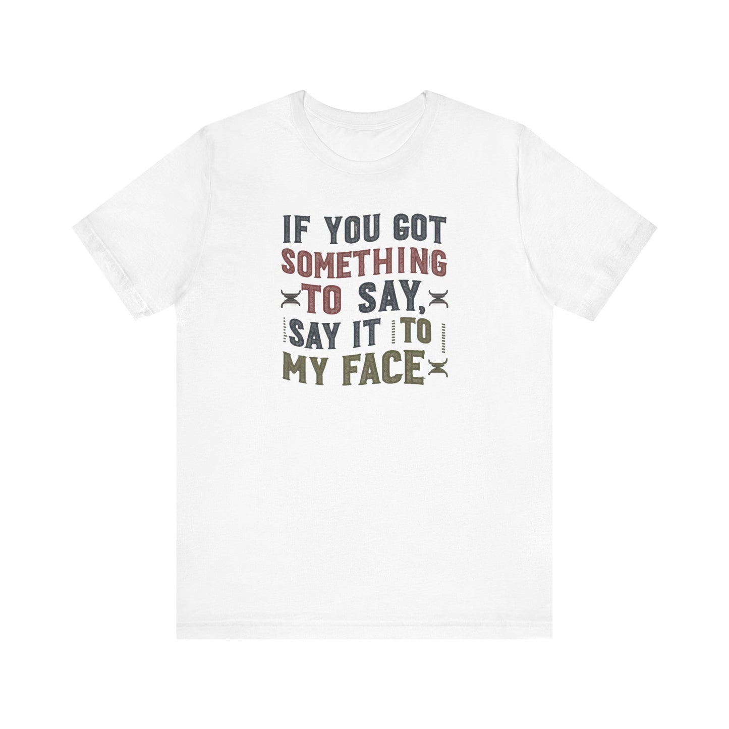 Bold 'Say It to My Face' T-Shirt Collection - Vintage Political Humor and Cat Lover Gift Tee