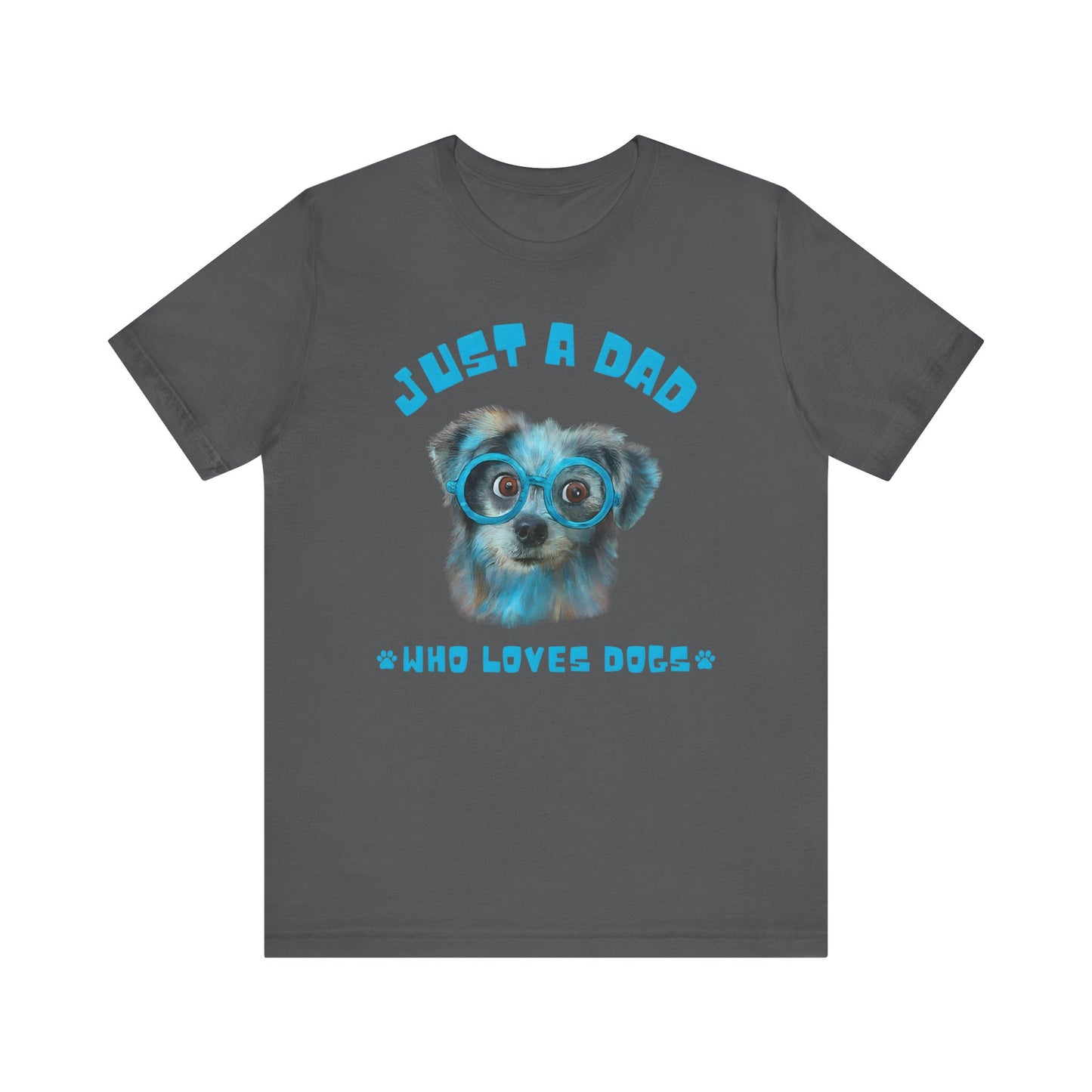 Just a Dad Who Loves Dogs T-Shirt | Perfect Gift for Dog-Loving Dads