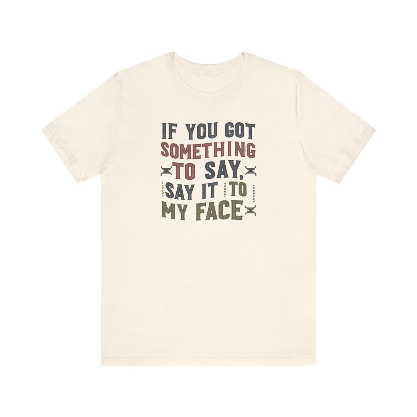 Bold 'Say It to My Face' T-Shirt Collection - Vintage Political Humor and Cat Lover Gift Tee