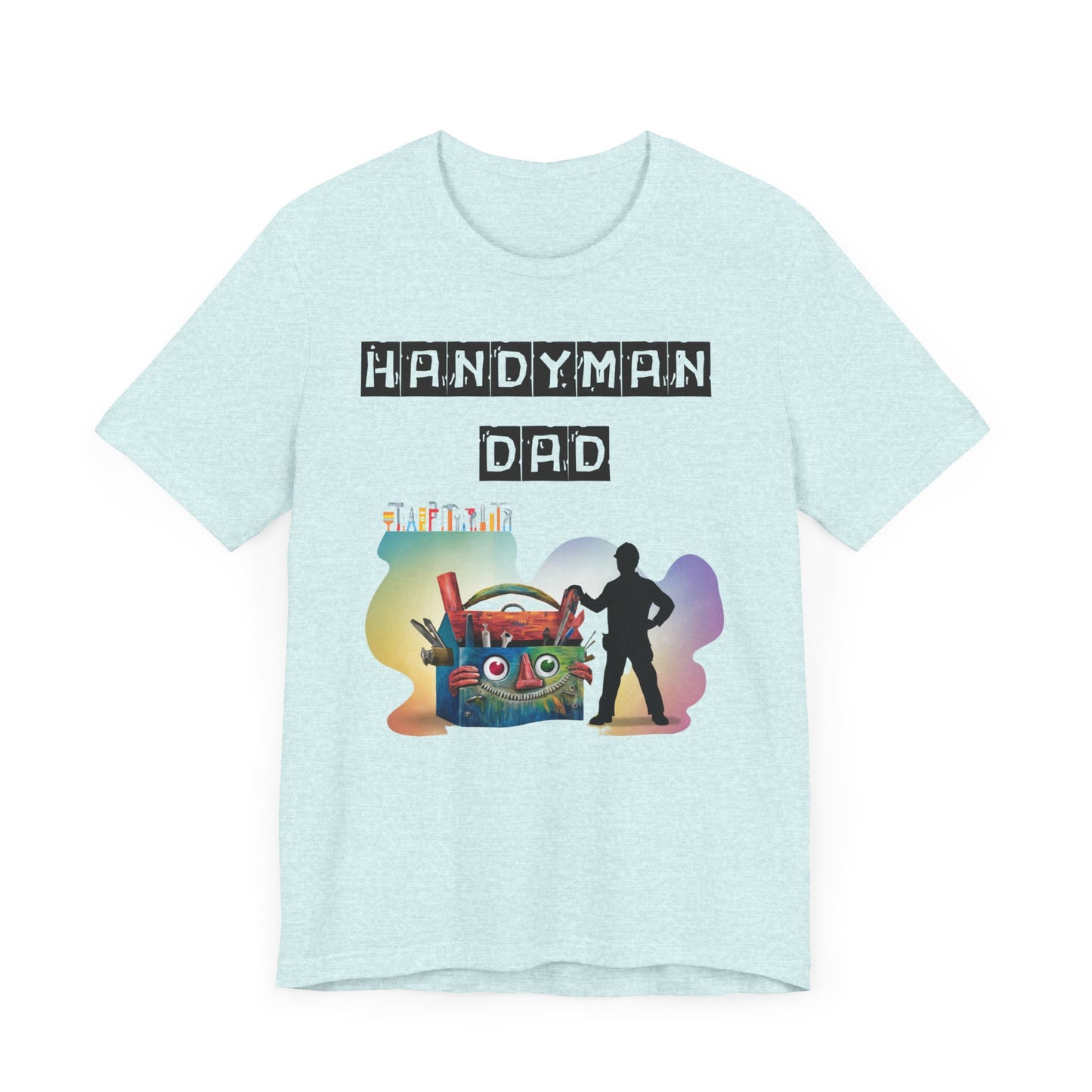 Handyman Dad T-Shirt - Perfect Father's Day Gift for the DIY Dad!