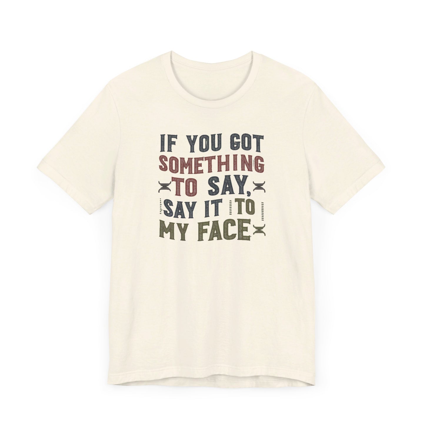 Bold 'Say It to My Face' T-Shirt Collection - Vintage Political Humor and Cat Lover Gift Tee