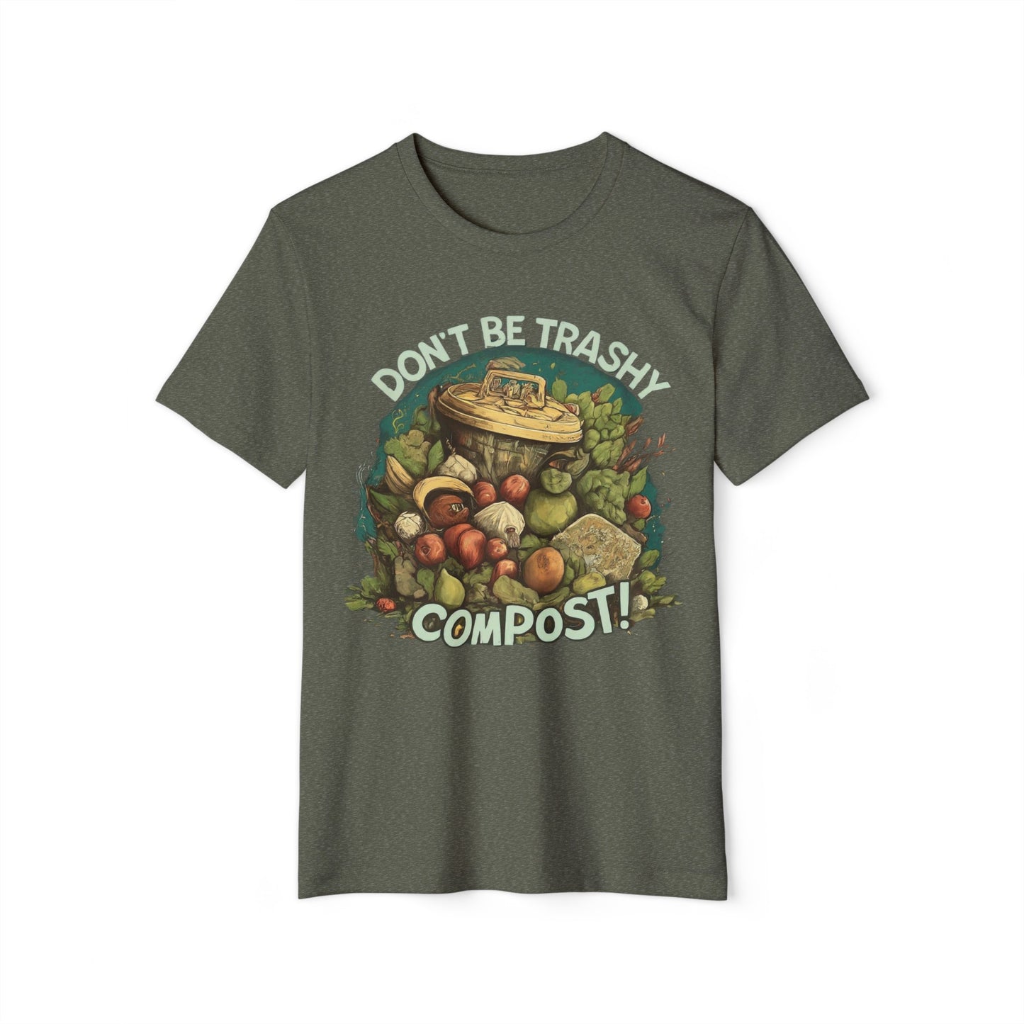 Don't Be Trashy, Compost! 100% Organic Cotton Eco-Friendly Tee