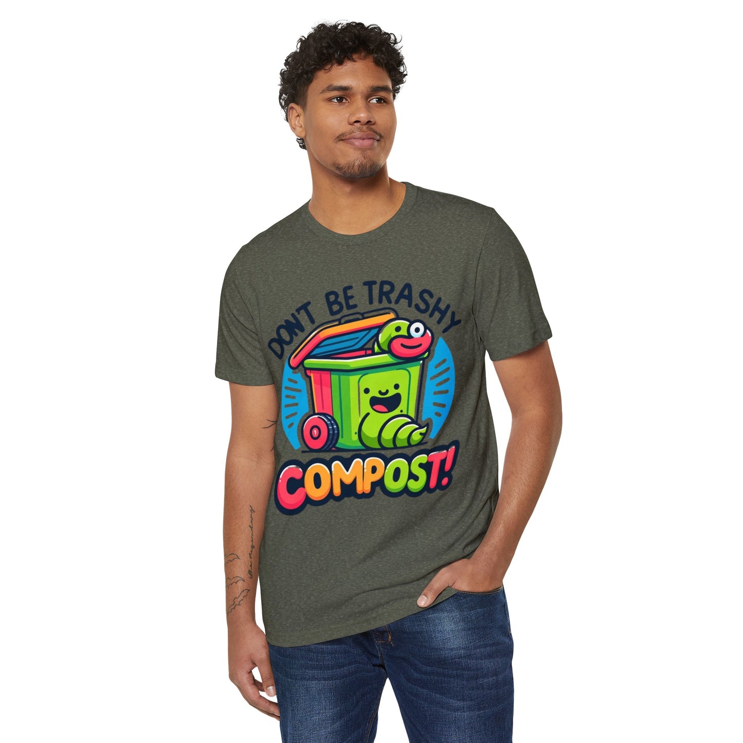 Don't Be Trashy, Compost! Organic Cotton Eco-Friendly Tee