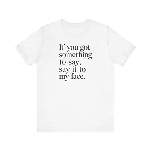 Bold 'Say It to My Face' T-Shirt Collection | Vintage Political Humor and Cat Lover Gift Tees