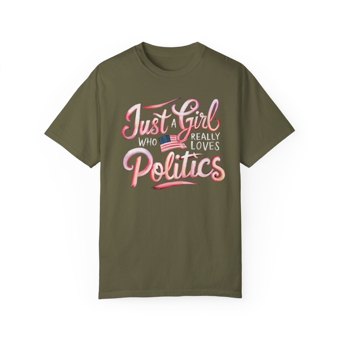 A t-shirt with the text 'Just a Girl Who Really Loves Politics' in bold, white and pink lettering, featuring an American flag graphic.