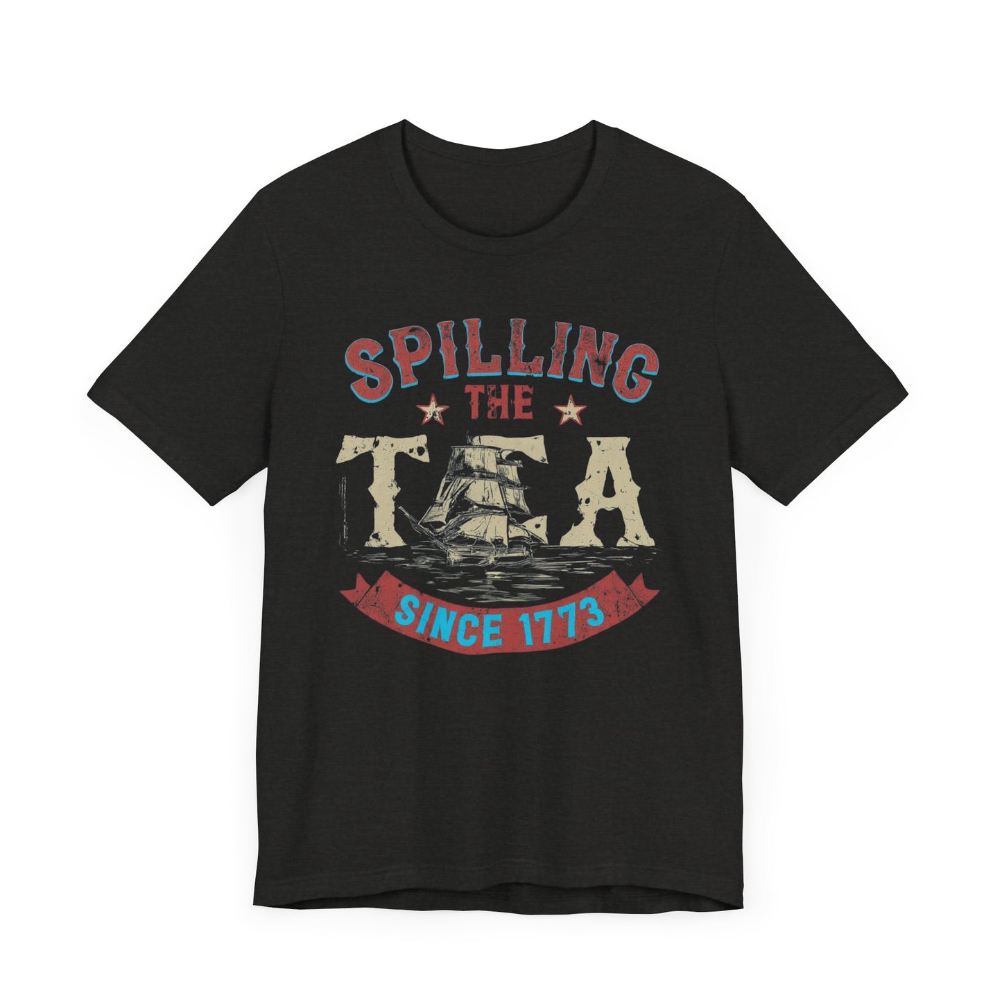 Various t-shirts featuring the text "Spilling the Tea Since 1773" with vintage-inspired graphics of ships and patriotic elements.