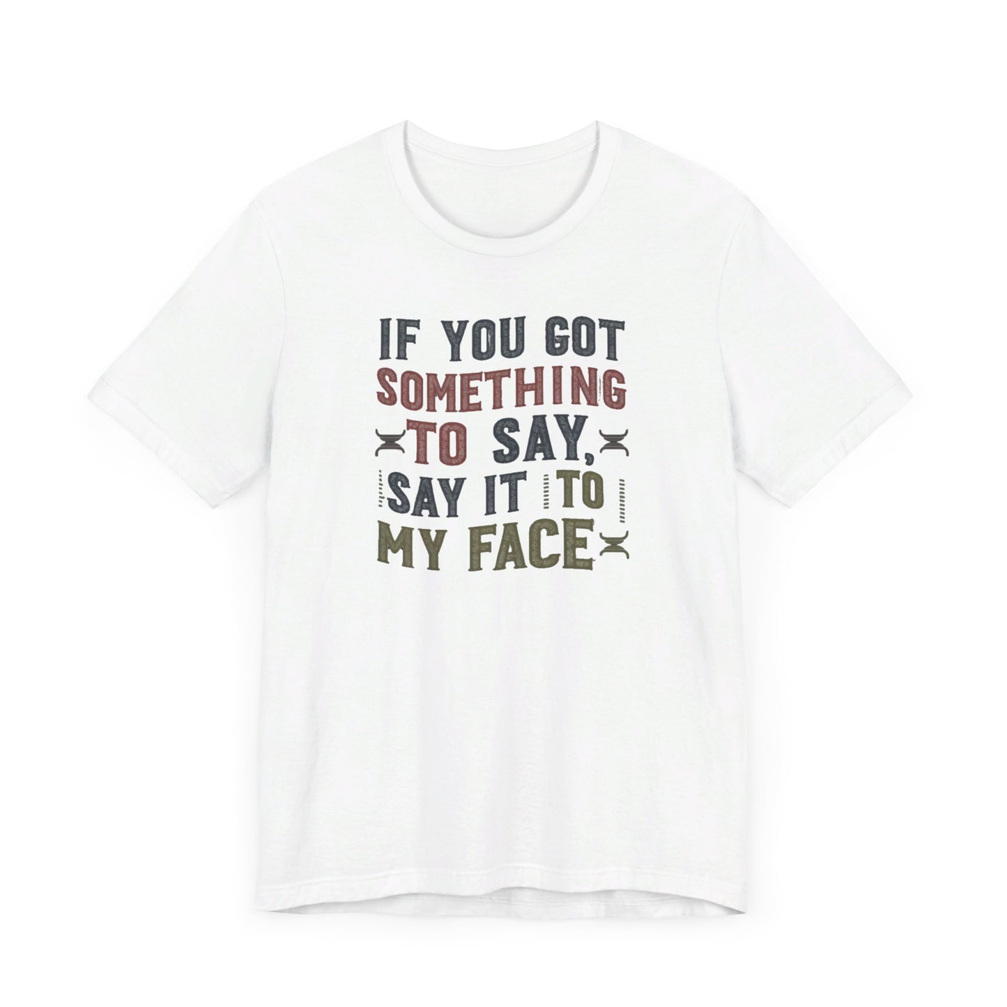 Bold 'Say It to My Face' T-Shirt Collection - Vintage Political Humor and Cat Lover Gift Tee