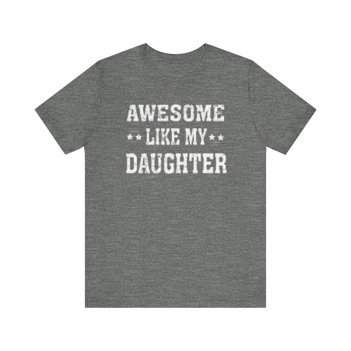 Awesome Like My Daughter T-Shirt | Unique Father-Daughter Gift