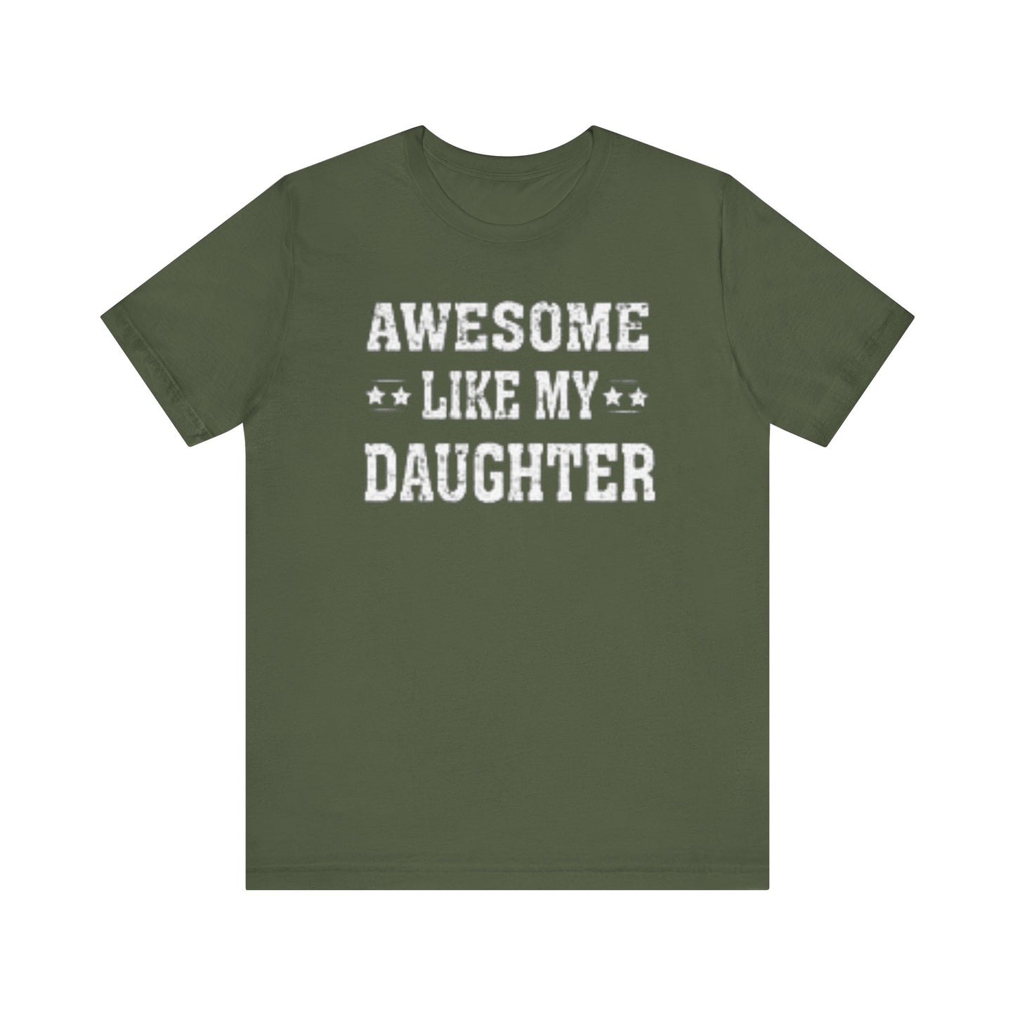 Awesome Like My Daughter T-Shirt | Unique Father-Daughter Gift