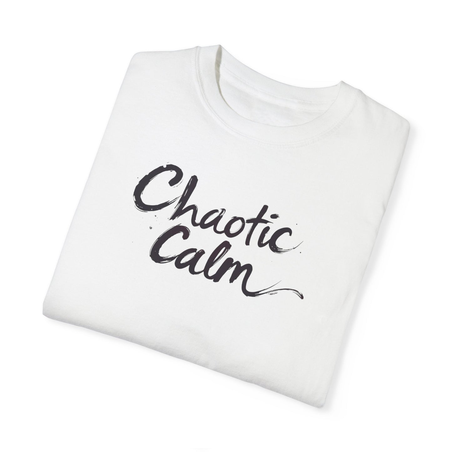 Unisex Garment-Dyed T-Shirt | "Chaotic Calm" Design - Relaxed Vibe for Everyday Wear