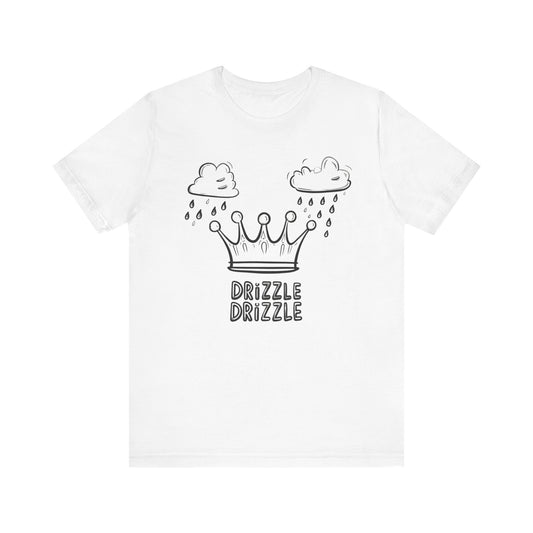 King of Comfort: Drizzle Drizzle Edition Tees