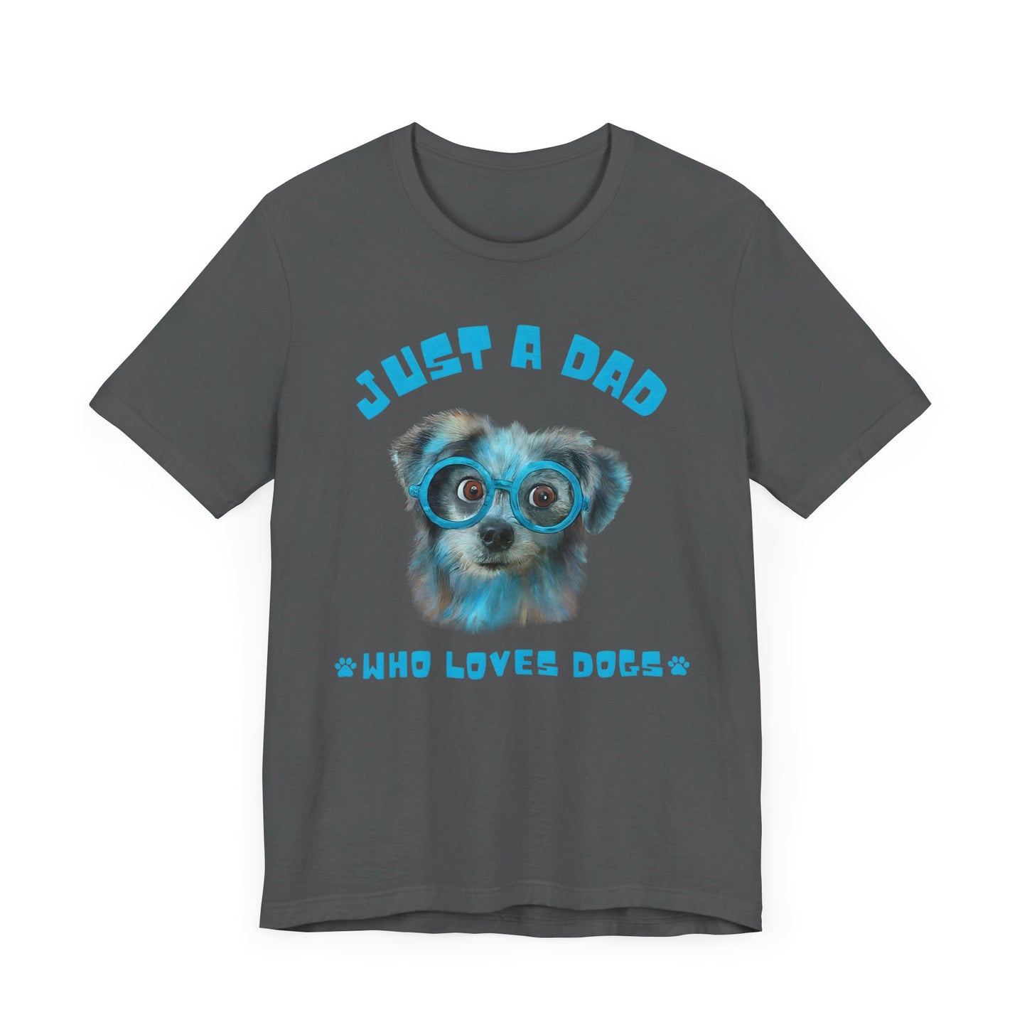 Just a Dad Who Loves Dogs T-Shirt | Perfect Gift for Dog-Loving Dads