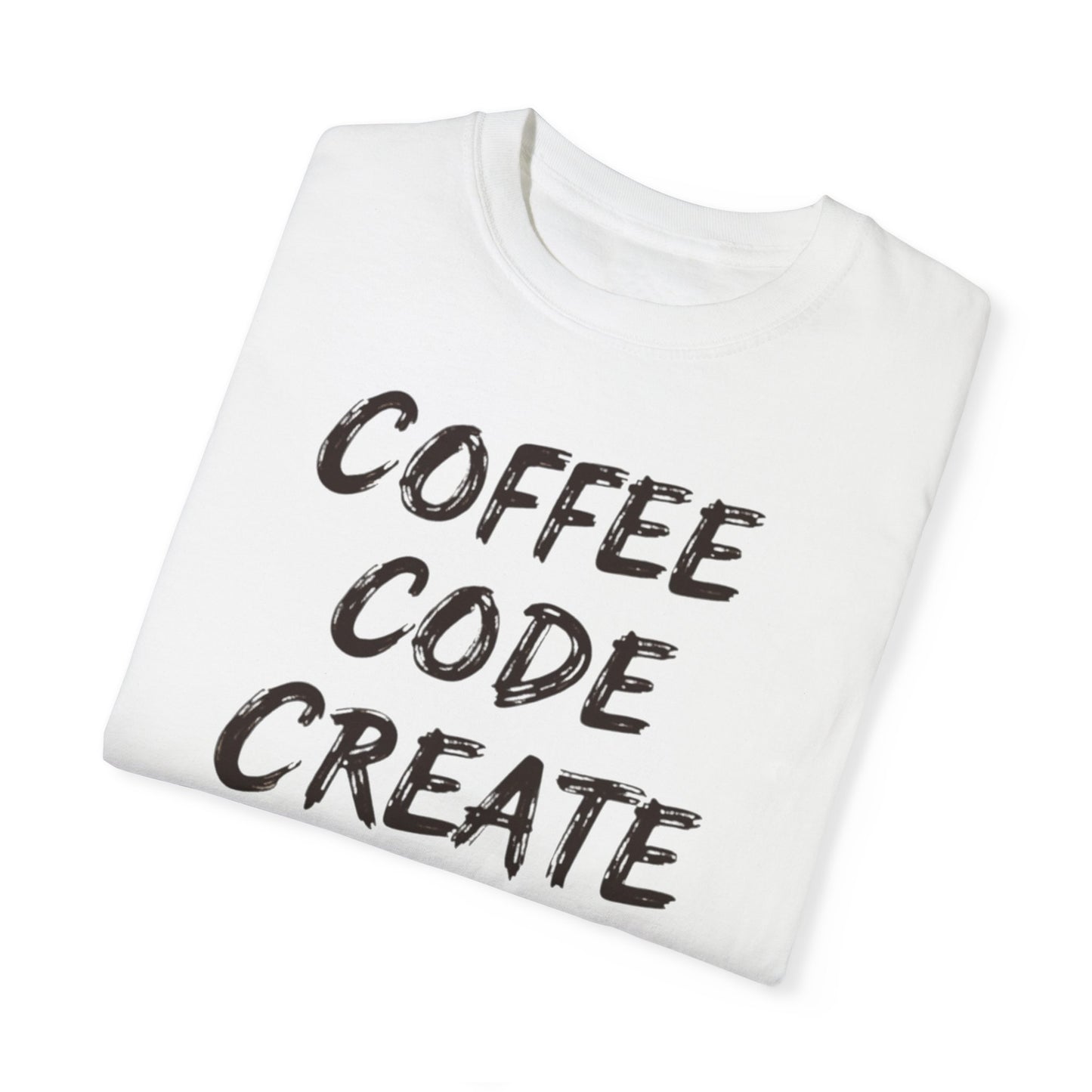 Coffee Code Create Unisex Garment-Dyed T-Shirt - Perfect Gift for Programmers and Coffee Lovers