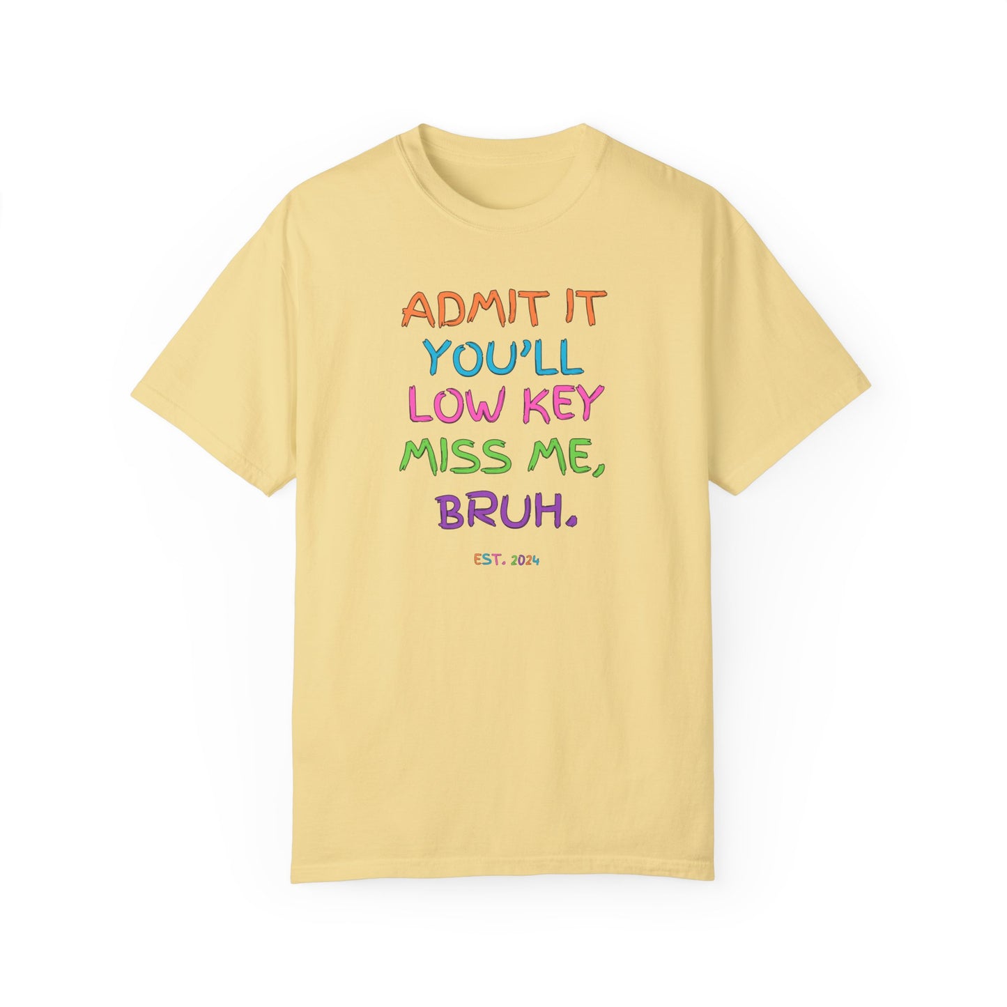 T-shirt featuring colorful text that reads 'Admit It, You’ll Low Key Miss Me, Bruh', a playful summer shirt perfect for teachers, celebrating the end of the school year.