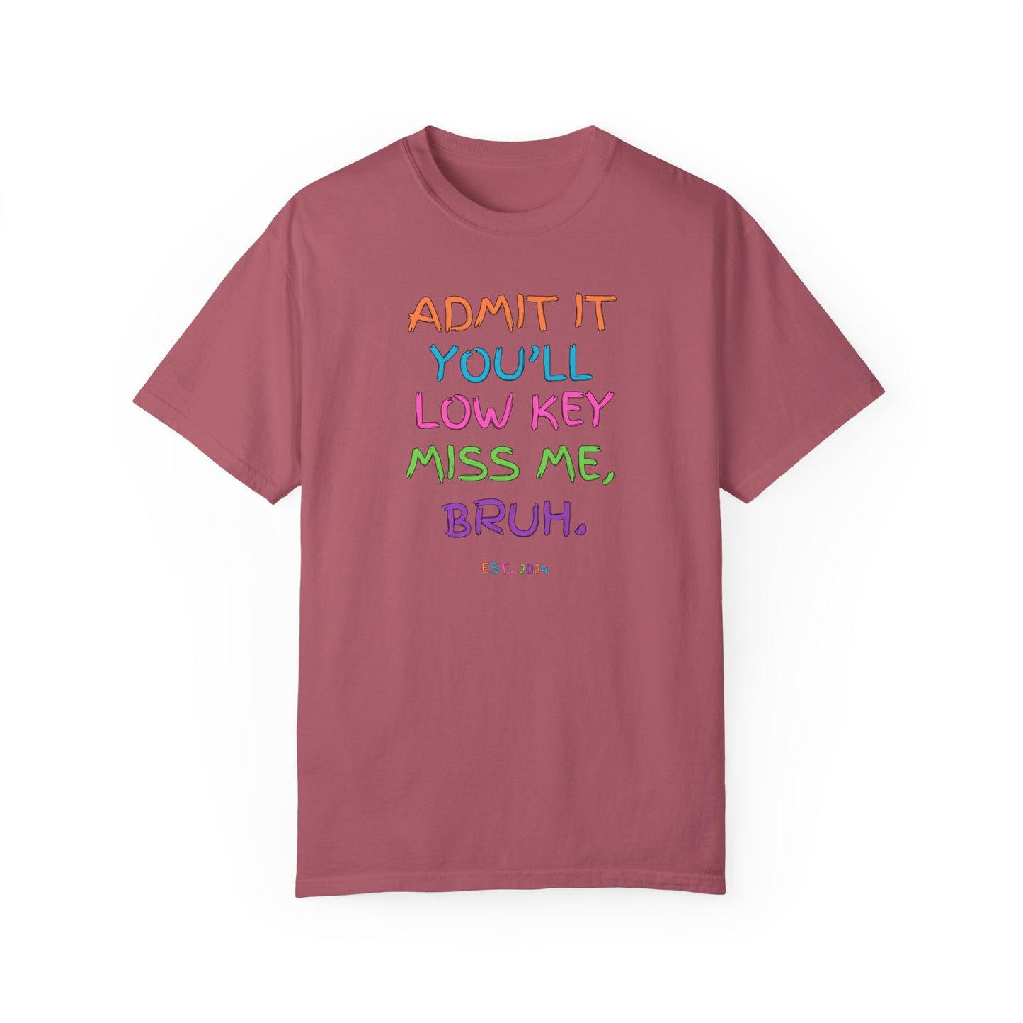 T-shirt featuring colorful text that reads 'Admit It, You’ll Low Key Miss Me, Bruh', a playful summer shirt perfect for teachers, celebrating the end of the school year.