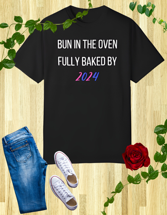 "Bun in the Oven Fully Baked by 2024/2025" Fun Pregnancy Announcement T-Shirt