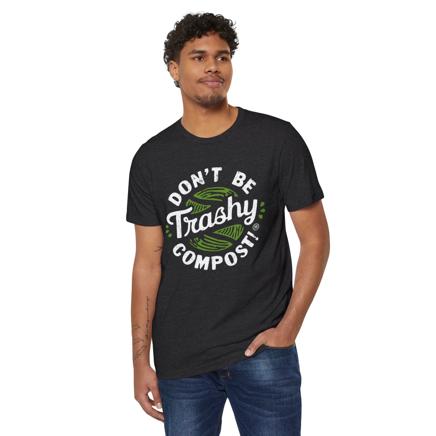 Don't Be Trashy, Compost! 100% Organic Cotton Eco-Friendly Tee