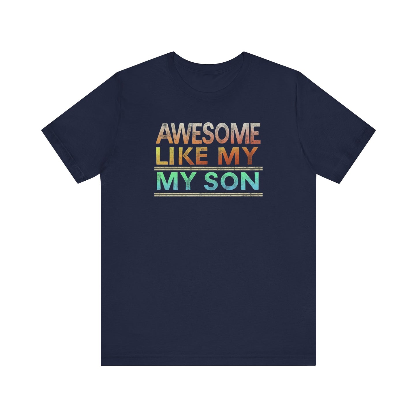 Father Son Matching Shirts - Awesome Like My Son T-Shirt for Proud Dads