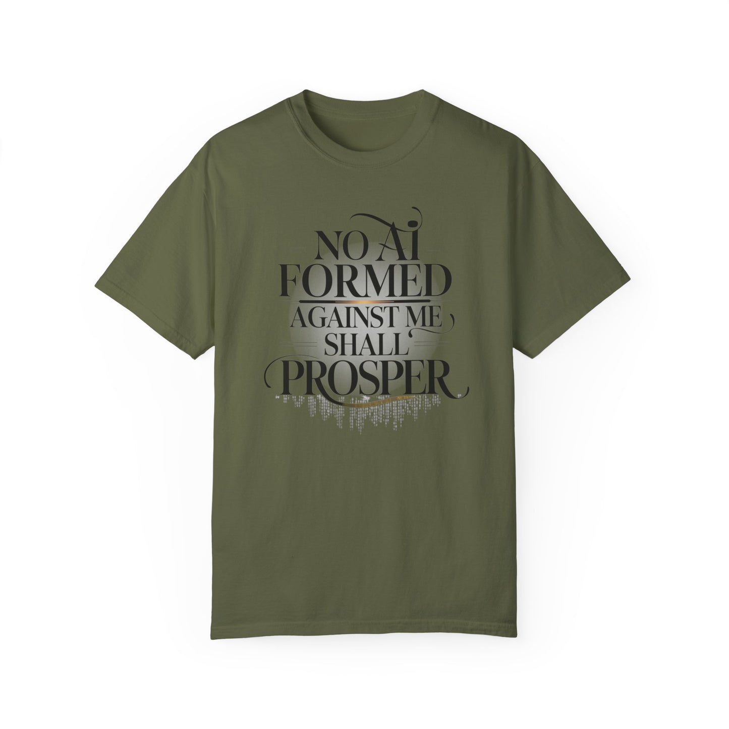 Inspirational Unisex Garment-Dyed T-Shirt - 'No AI Formed Against Me Shall Prosper'