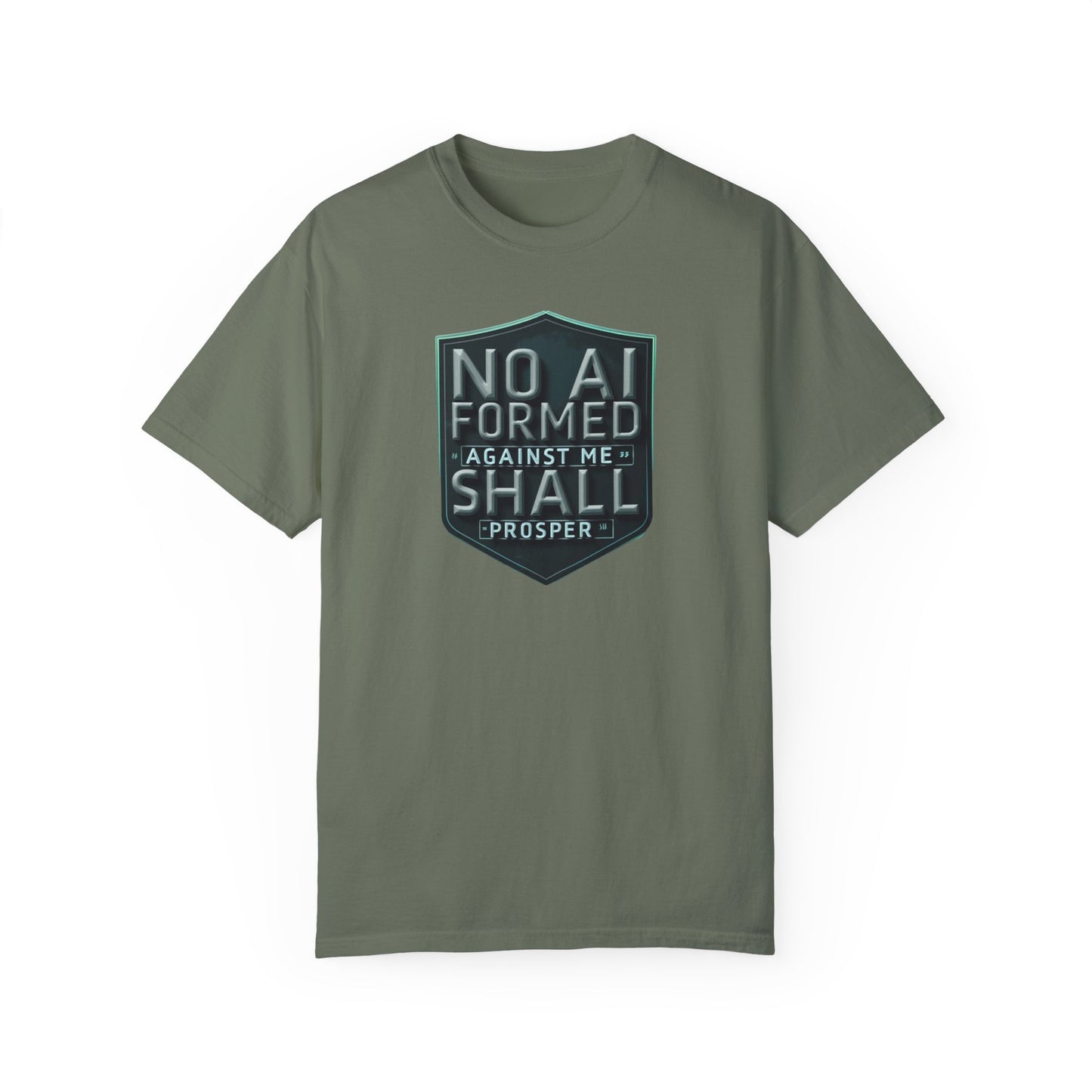 Unisex Garment-Dyed T-Shirt - "No AI Formed Against Me Shall Prosper"