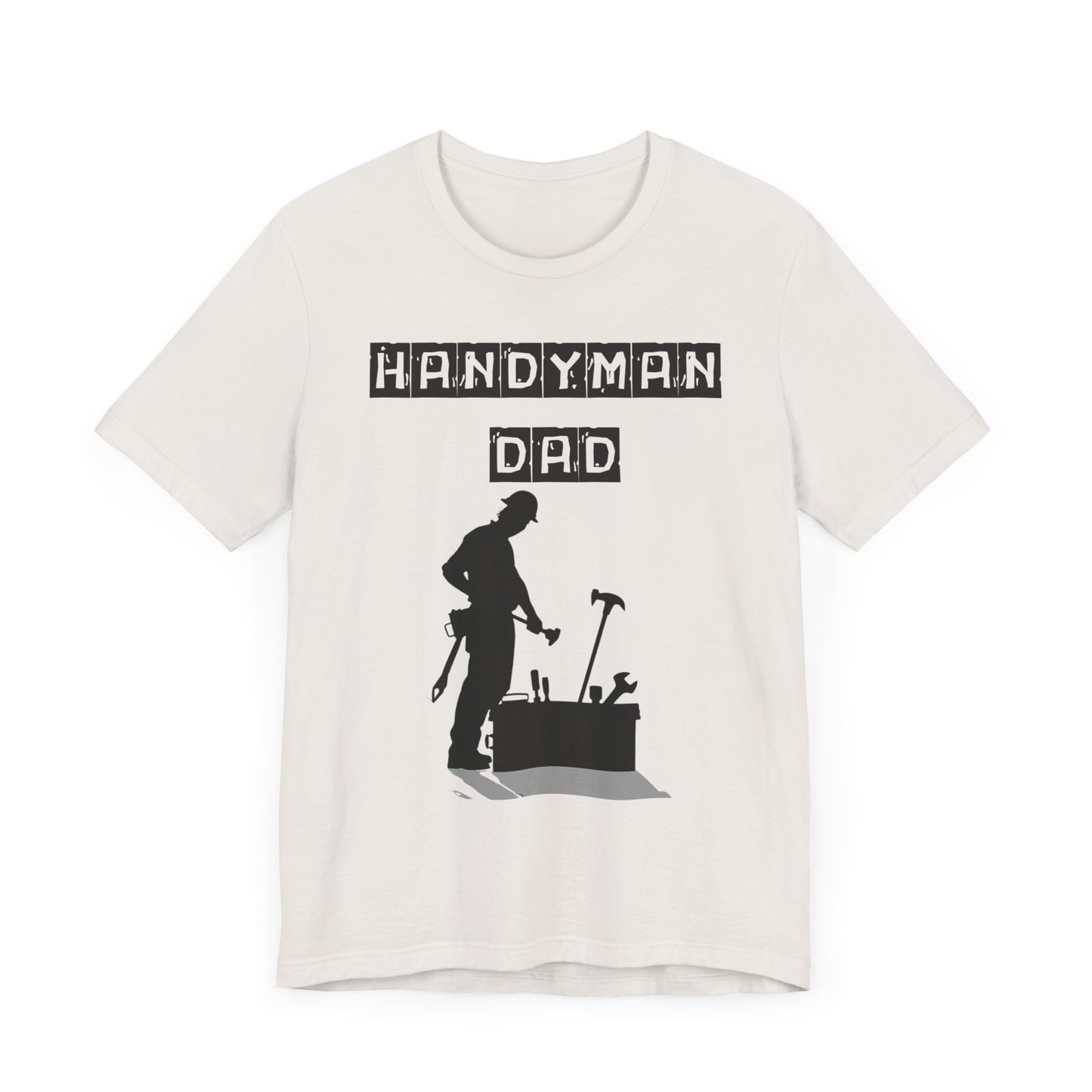 Handyman Dad T-Shirt - Perfect Father's Day Gift for the DIY Dad!