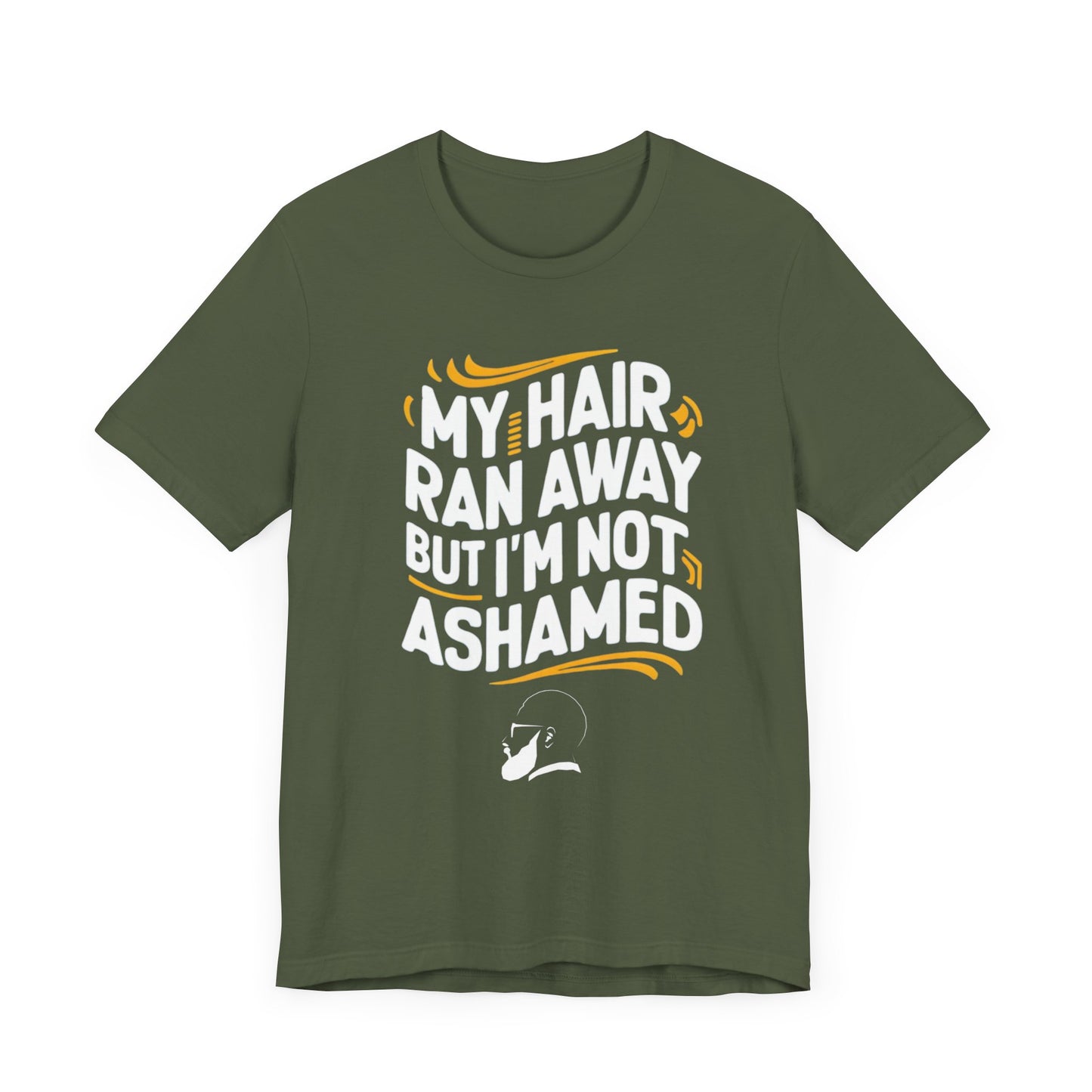 A  t-shirt with the text "My Hair Ran Away But I'm Not Ashamed" in bold white and yellow letters, accompanied by a playful illustration of a bald head with a smile.