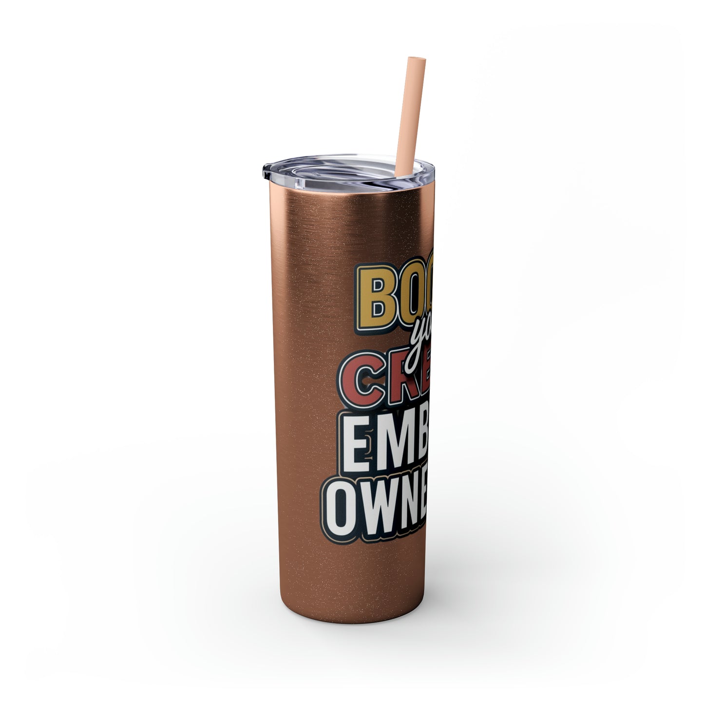 Sip Your Way to Success - Credit & Ownership Skinny Tumbler