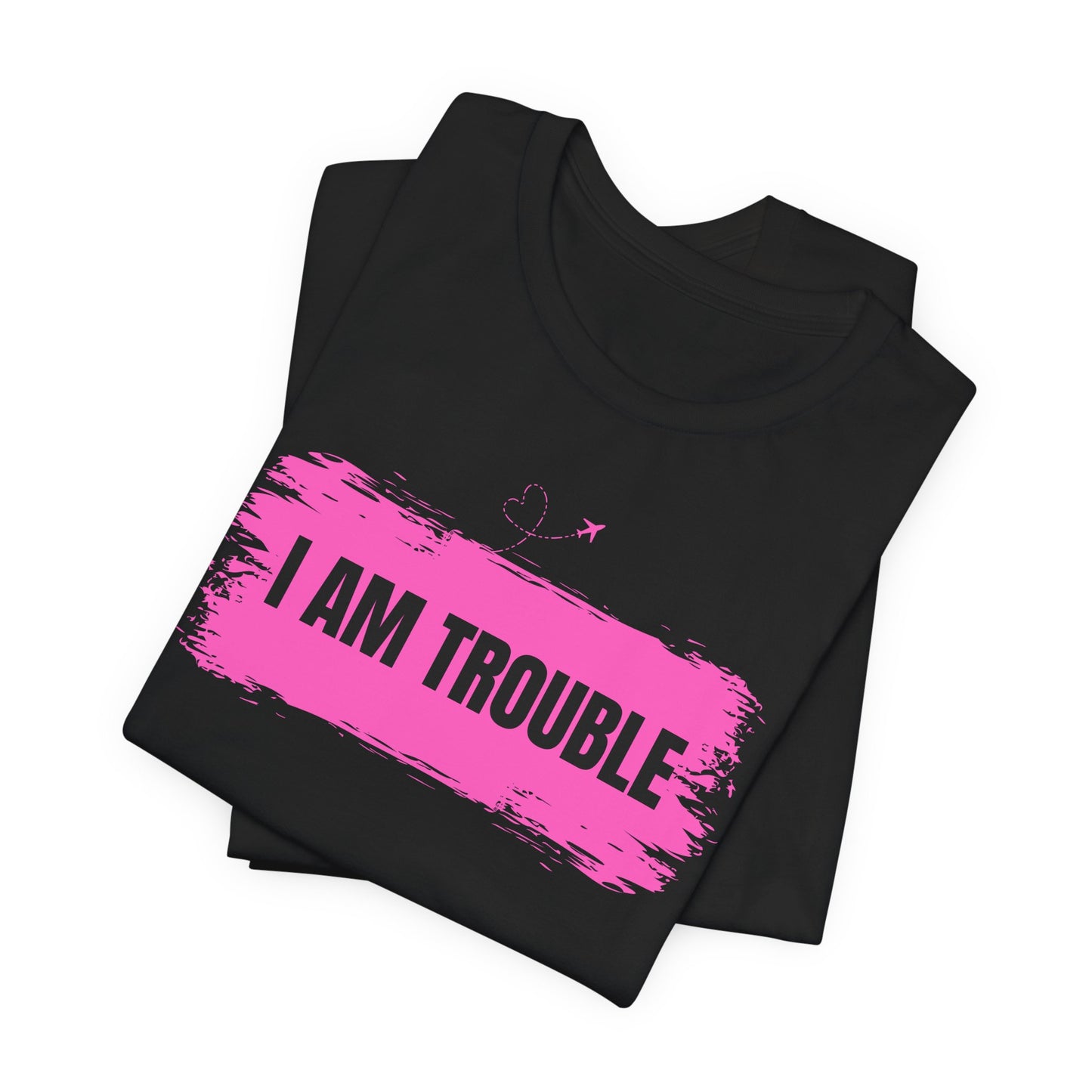 Funny Couples Shirt: I Am Trouble